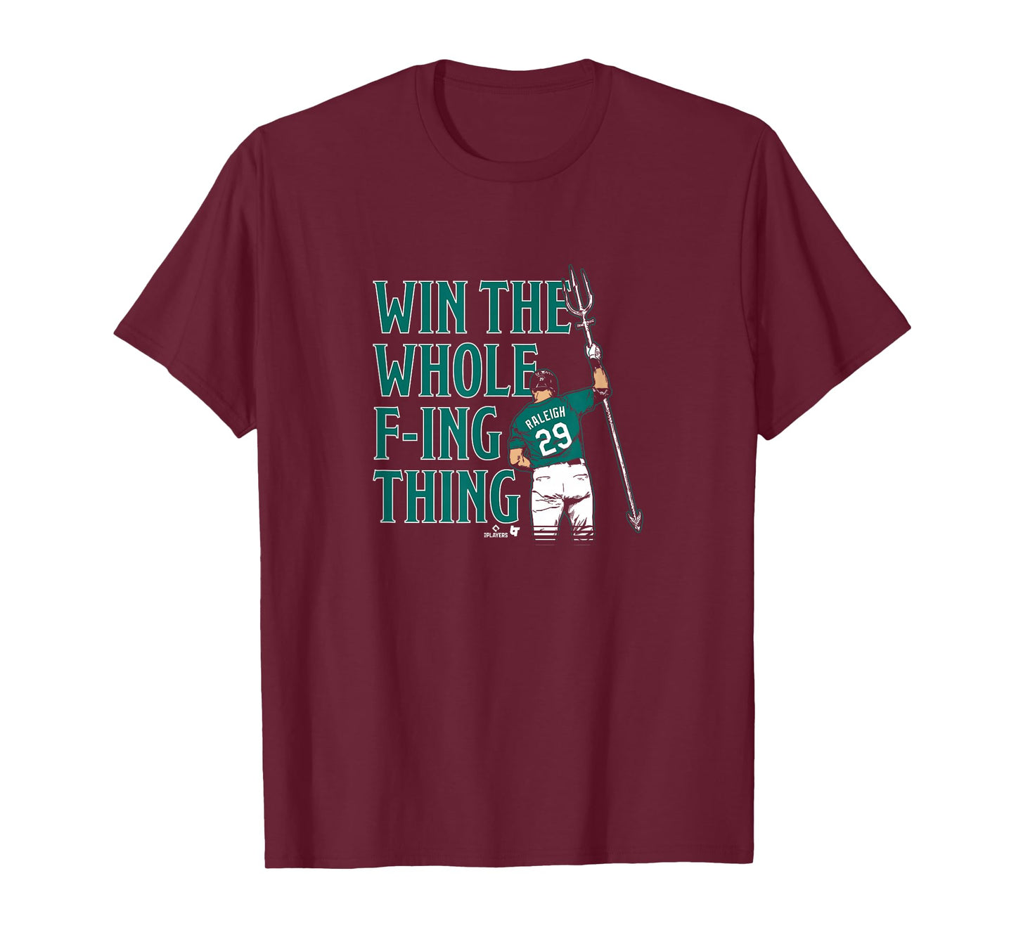 Cal Raleigh - Win The Whole F-ing Thing - Seattle Baseball T-Shirt