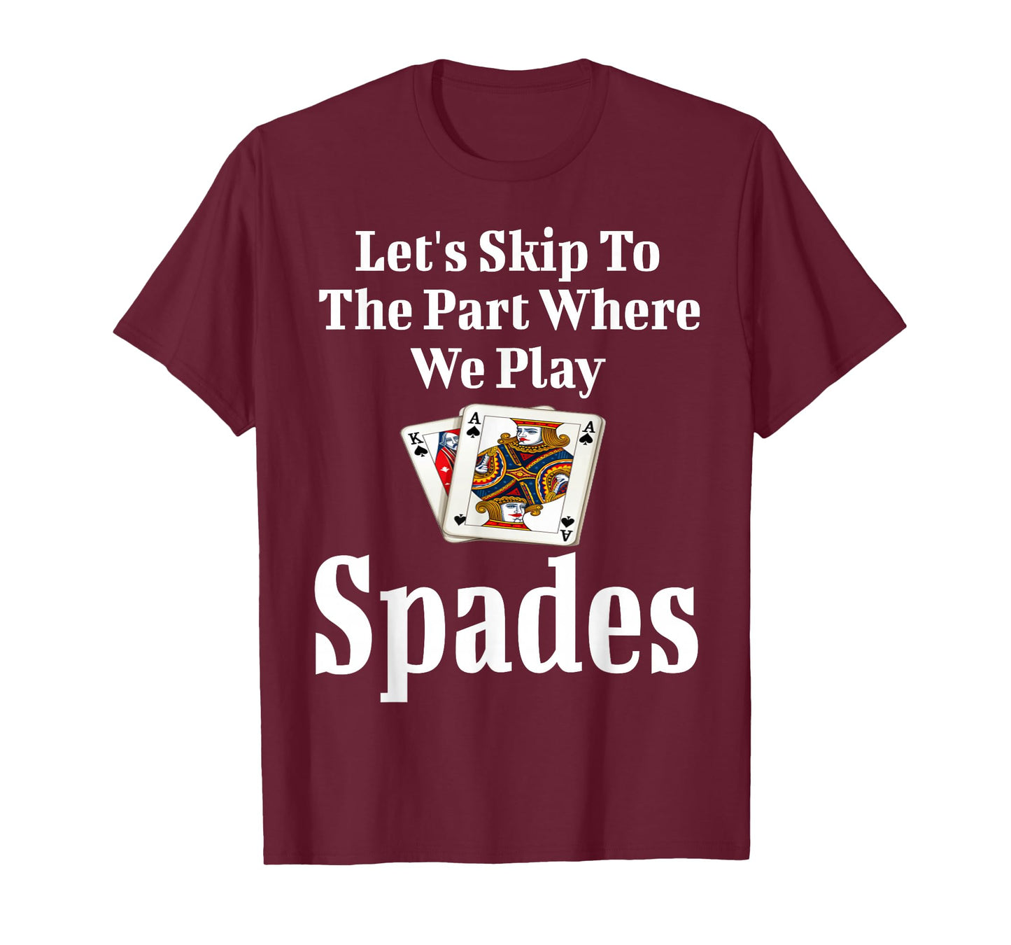 Funny Let's Skip To The Part Where We Play Spades Card Game T-Shirt