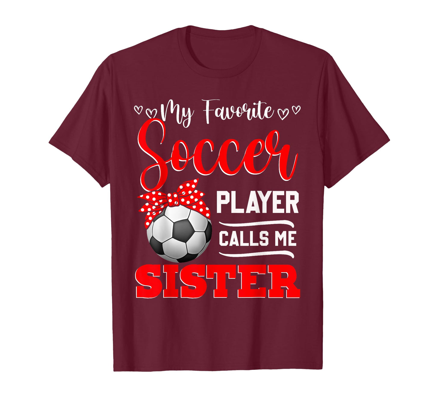 My Favorite Soccer Player Calls Me Sister Tees Mother's Day T-Shirt