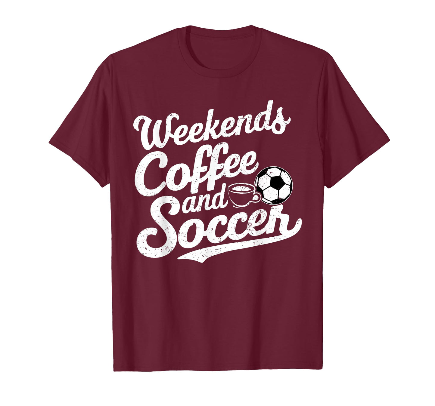Weekends Coffee and Soccer, Fun Soccer Dad Coffee and Soccer T-Shirt
