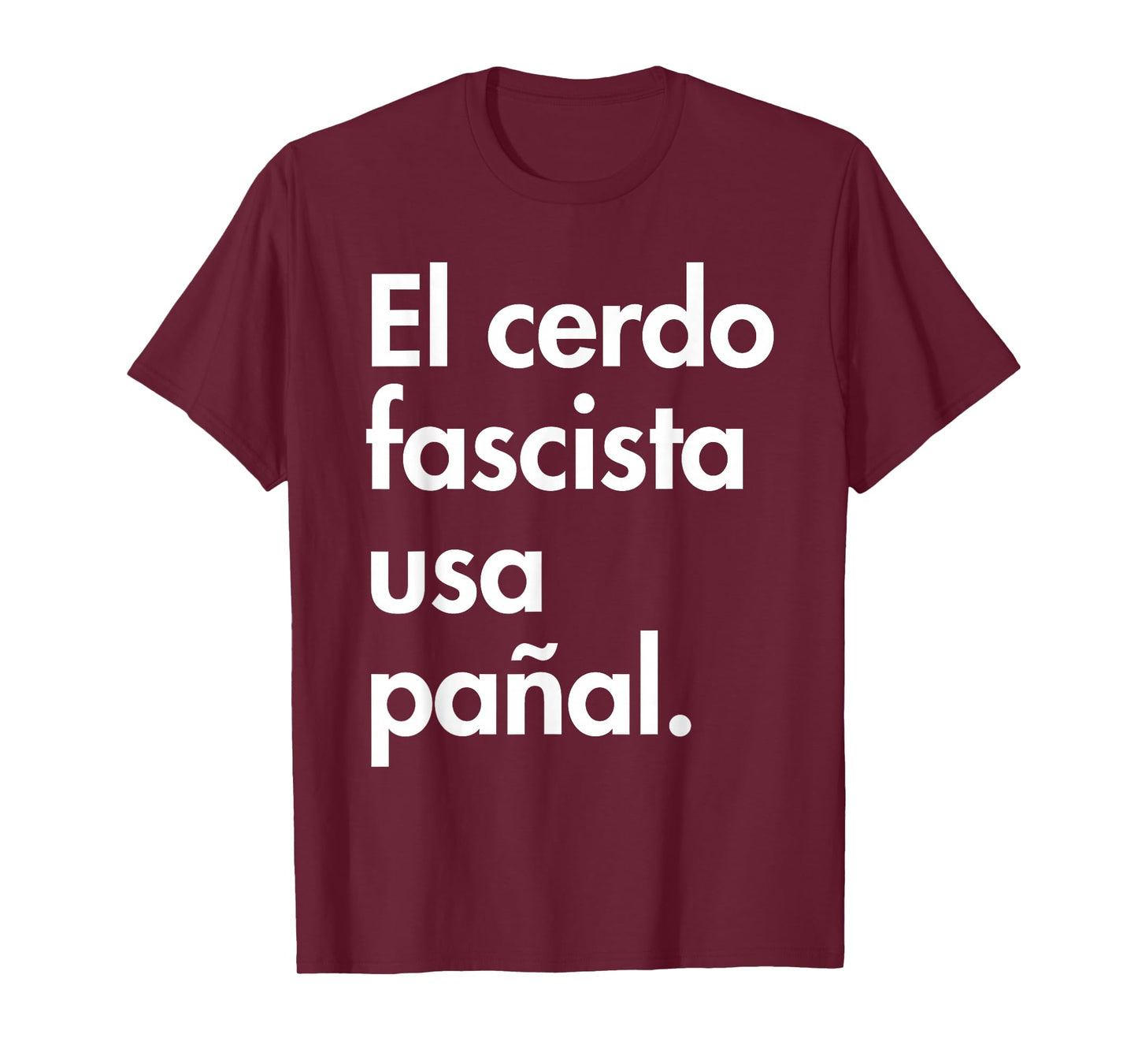 The Fascist Pig Wears a Diaper - in Spanish T-Shirt