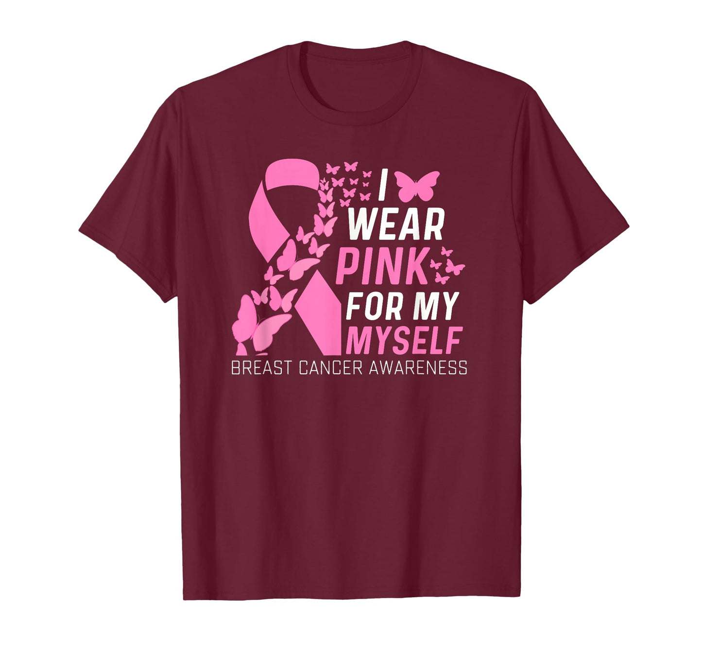 I Wear Pink for My Myself Family Breast Cancer Awareness T-Shirt