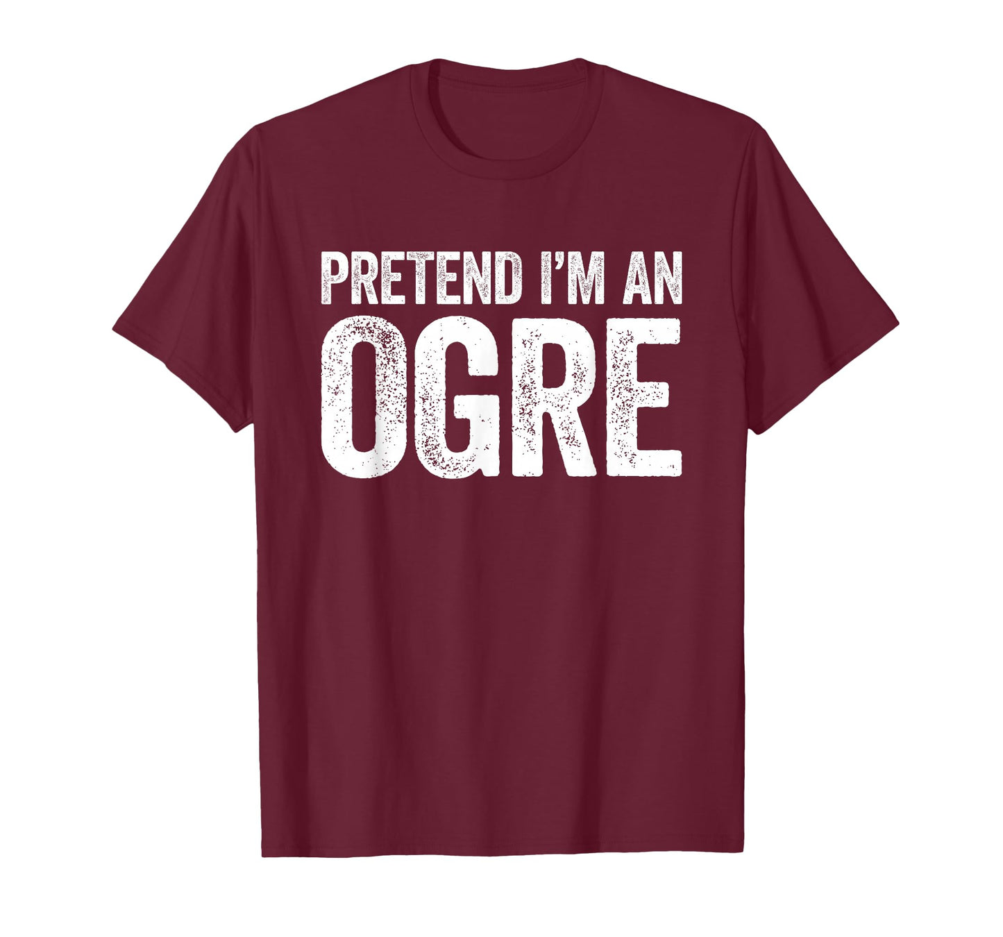 Pretend I'm an Ogre Shirt Adult Kids Men Women Ogre Costume T-Shirt