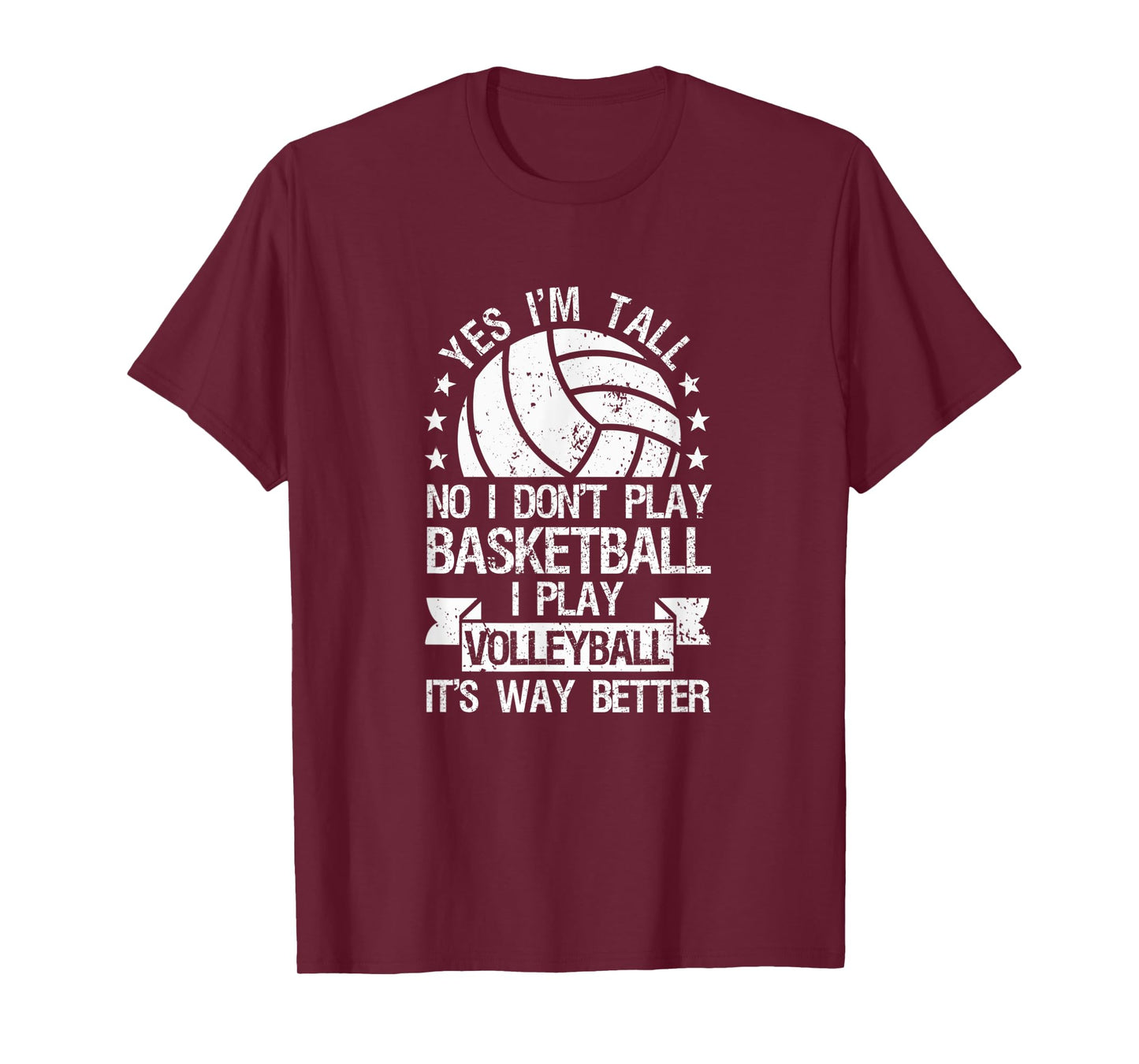 Yes I'm Tall No I Don't Play Basketball I Play Volleyball T-Shirt