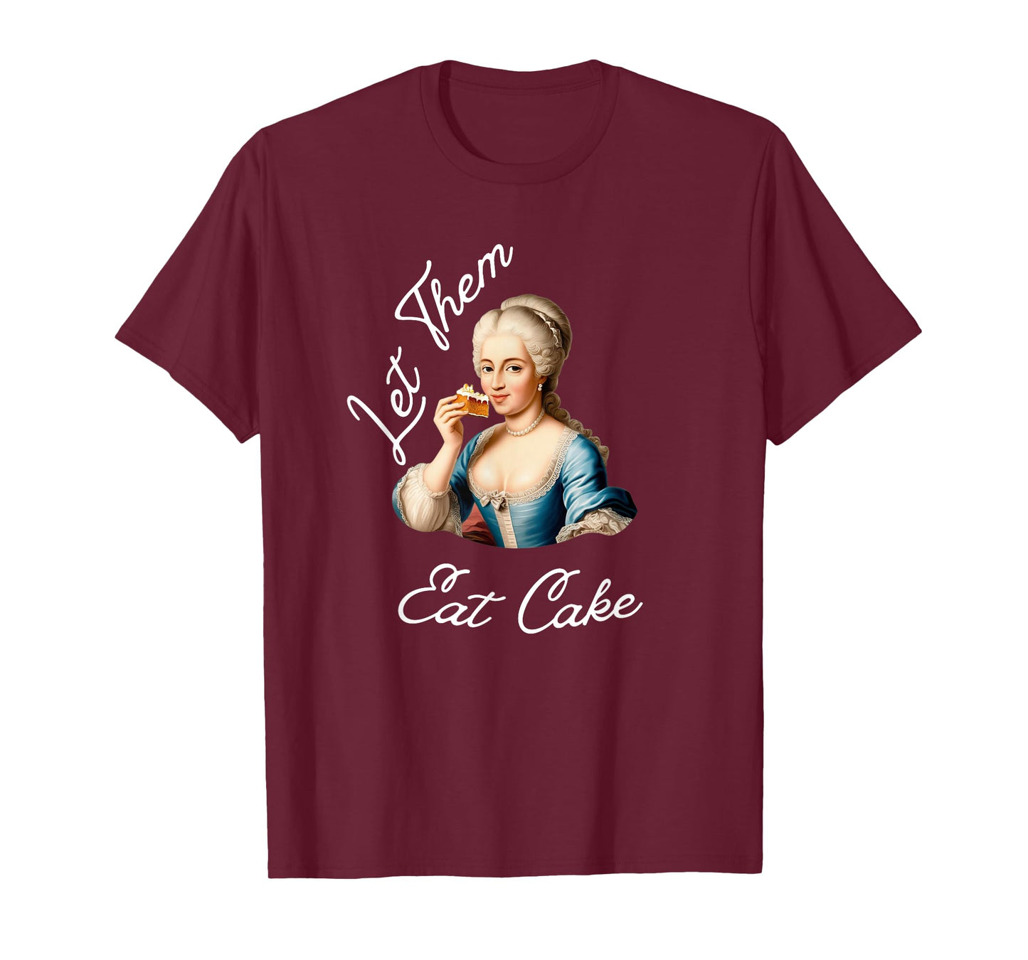 Let Them Eat Cake T-Shirt