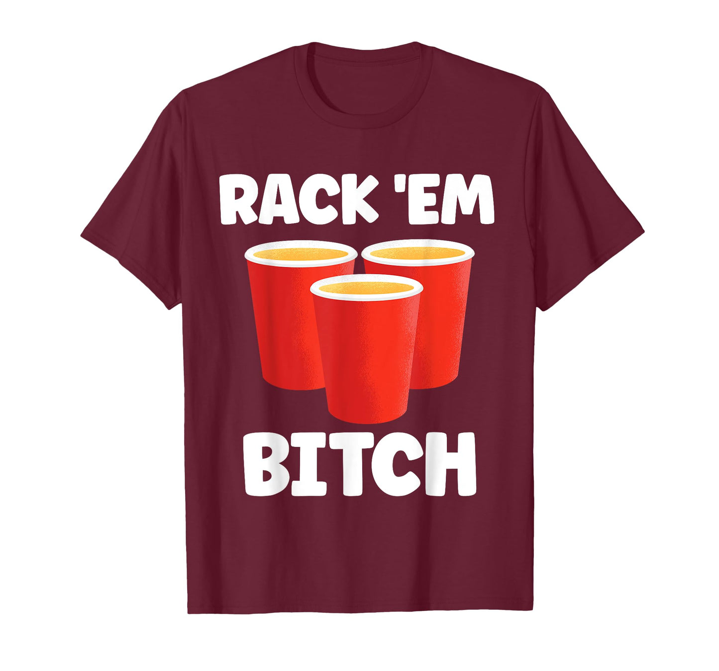 Funny Rack 'Em Bitch Beer Pong Party Beer Drinking T-Shirt