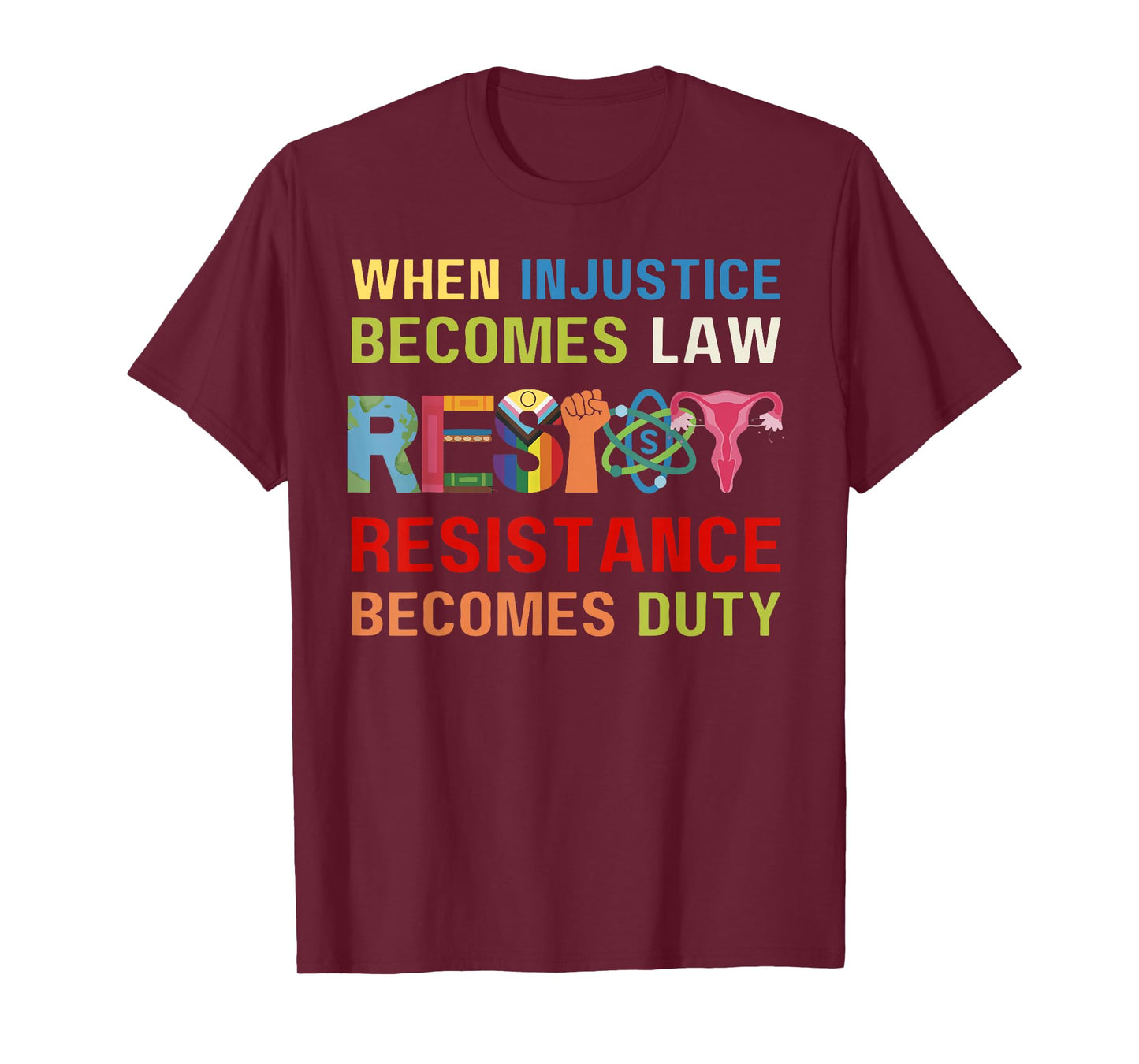 When Injustice Becomes Law Resistance Becomes Duty RBG Quote T-Shirt