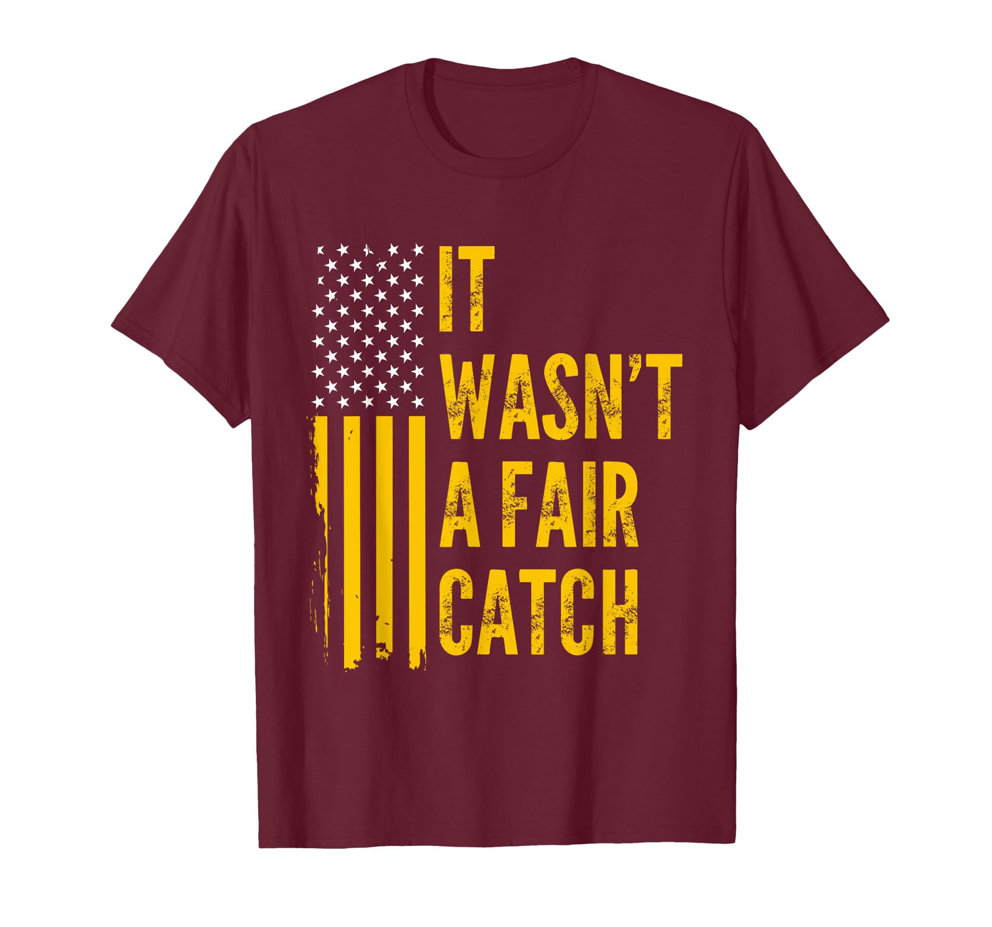 It Wasn't A Fair Catch Funny Football Catch Saying T-Shirt