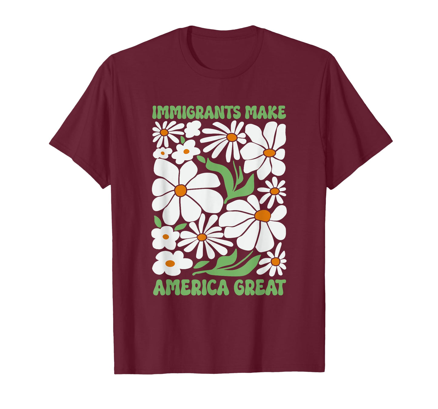 Immigrants Make America Great Floral Flower Human Rights T-Shirt