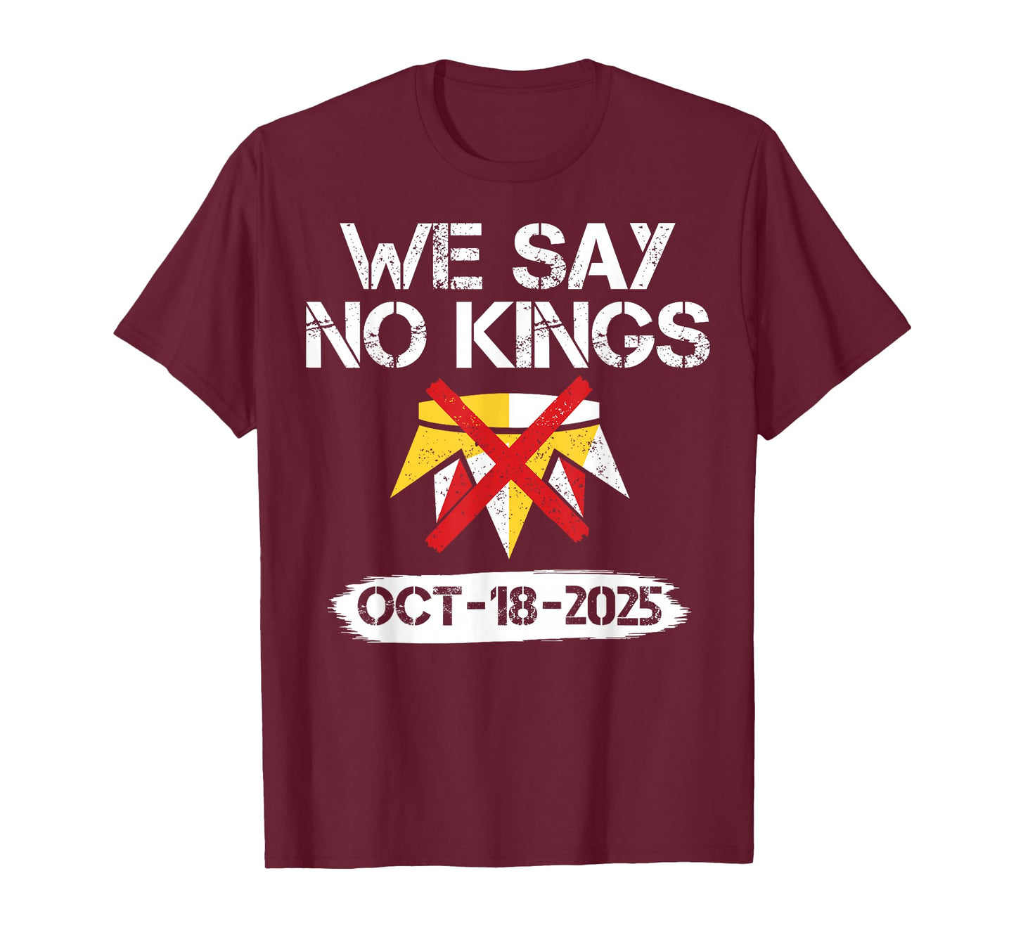 We Say No Kings in America October 18 - No Kings Day T-Shirt