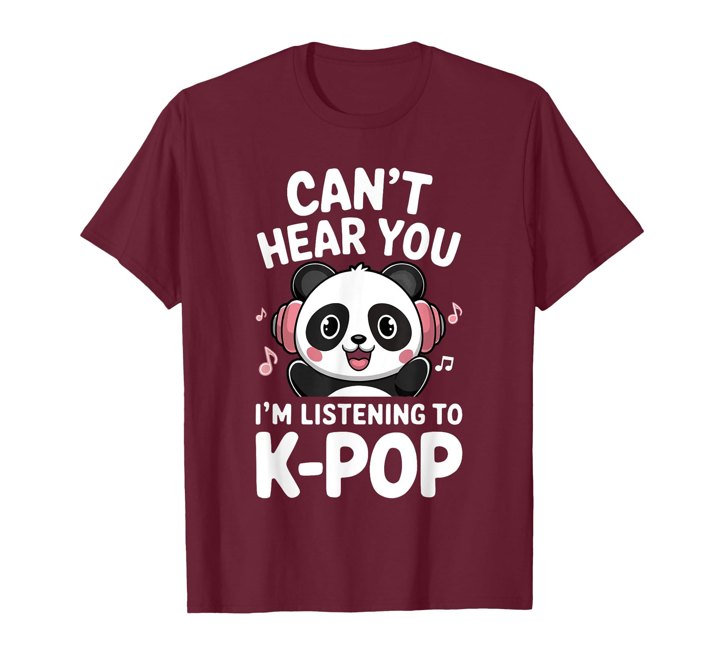 Can't Hear You I'm Listening To K-Pop Shirt Men Women Kids T-Shirt