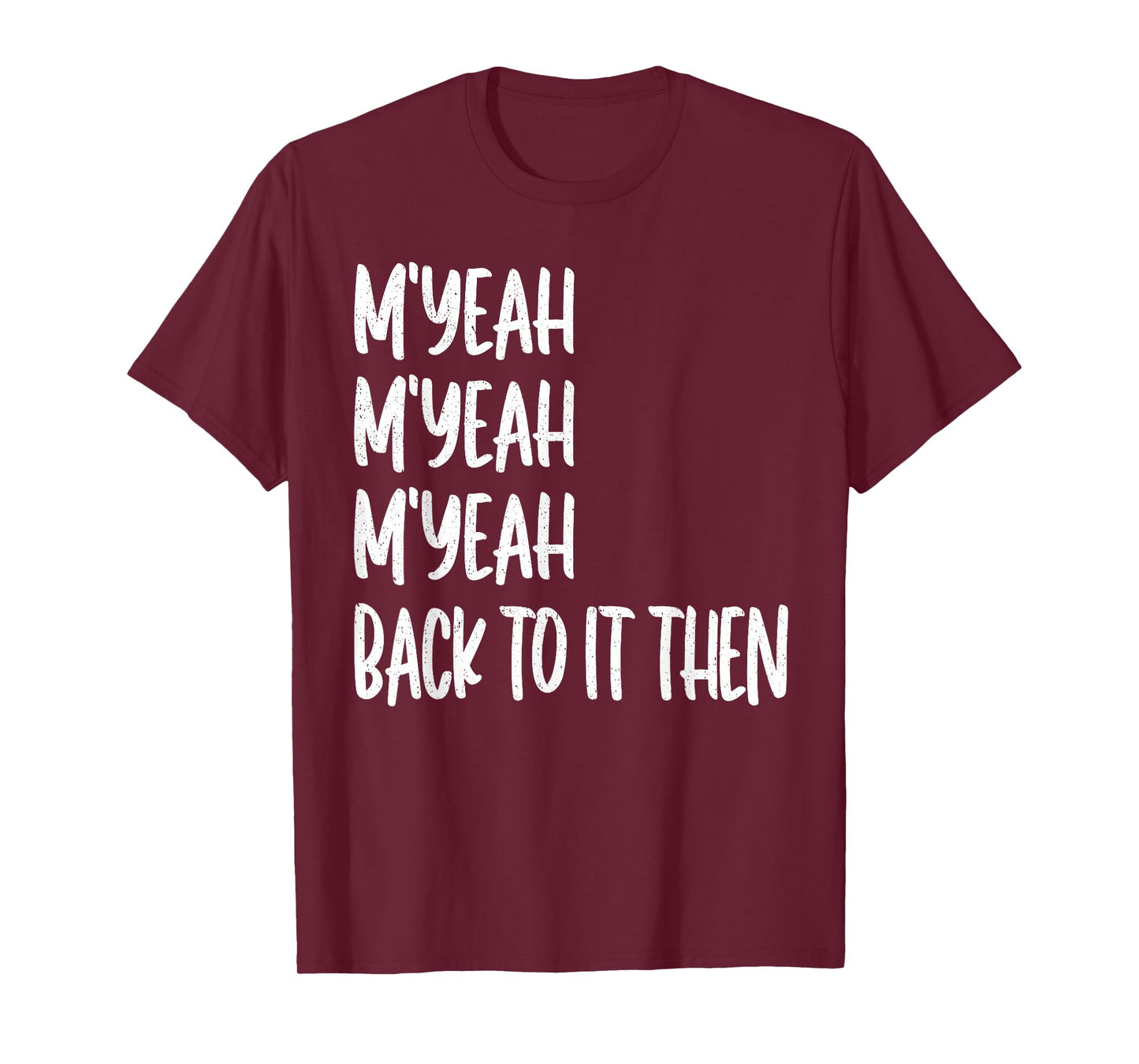 M'Yeah Back to It Then Meme Trend Present Chit Fun Vintage T-Shirt