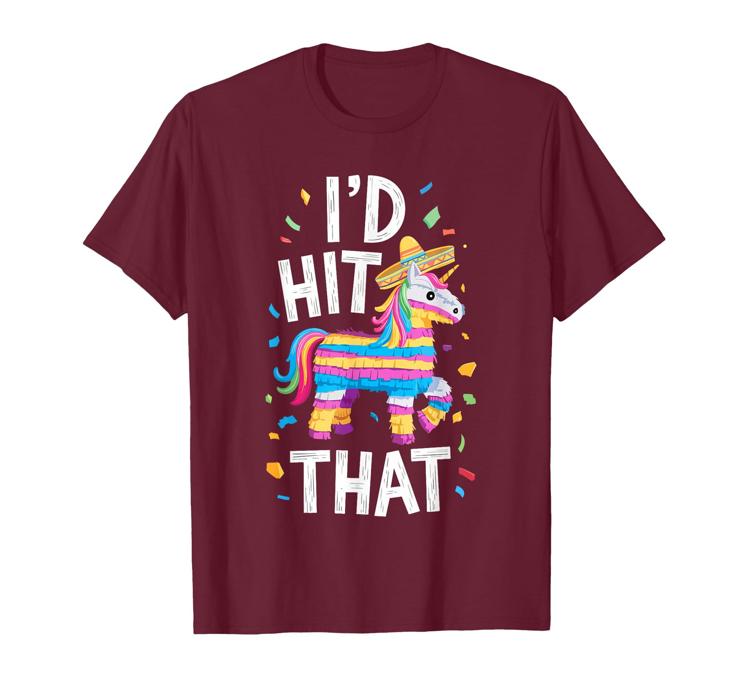 I'd Hit That Pinata Shirt Men Women Adult Kids Cinco de Mayo T-Shirt