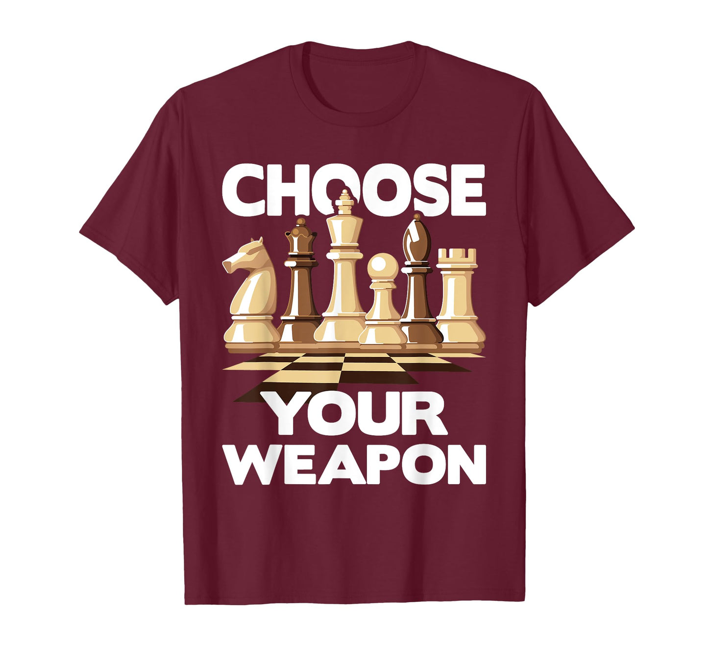 Choose Your Weapon - Funny Chess Player Chess Lover T-Shirt