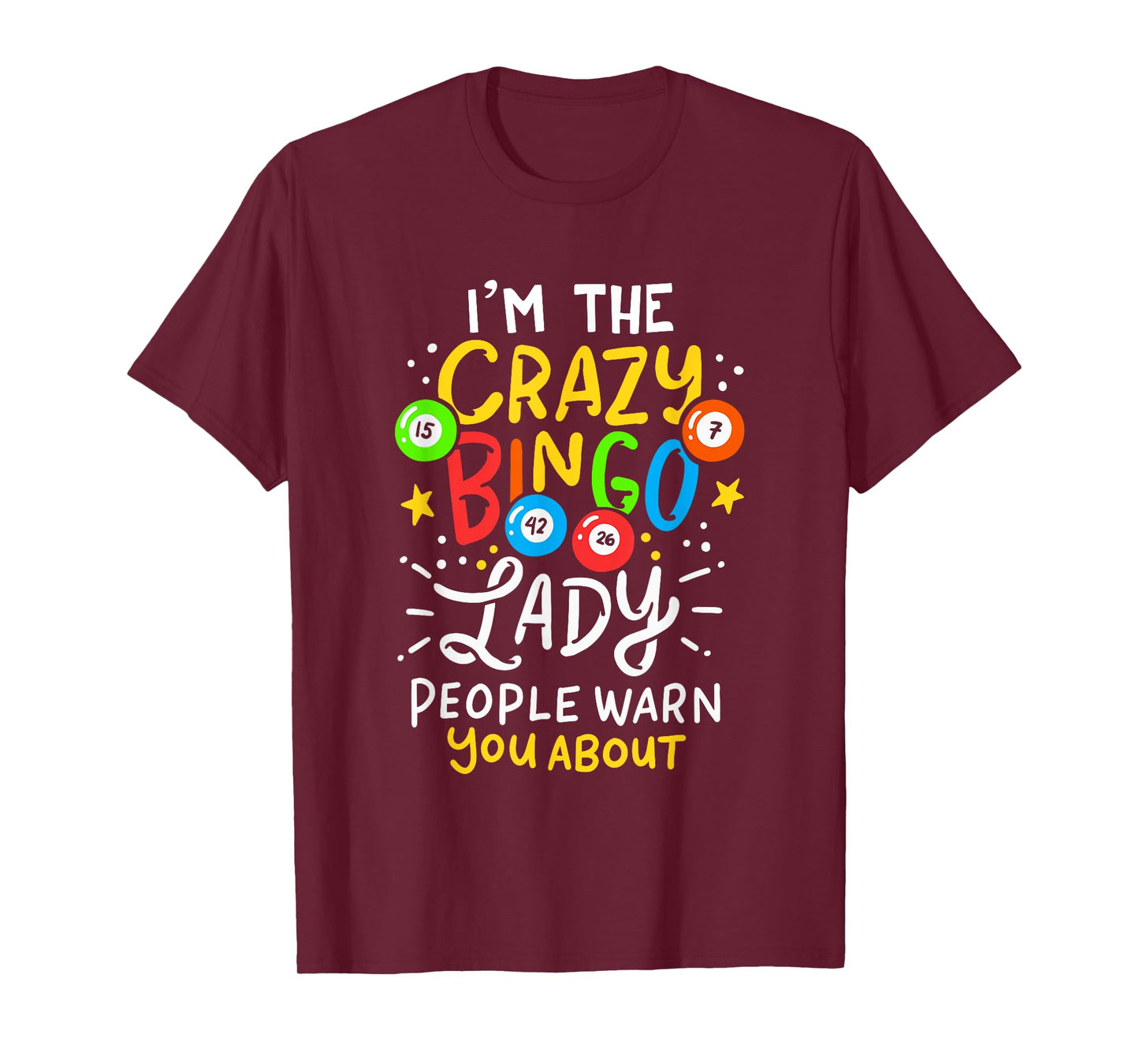 I'm The Crazy Bingo Lady People Warn You About Funny Gift T-Shirt