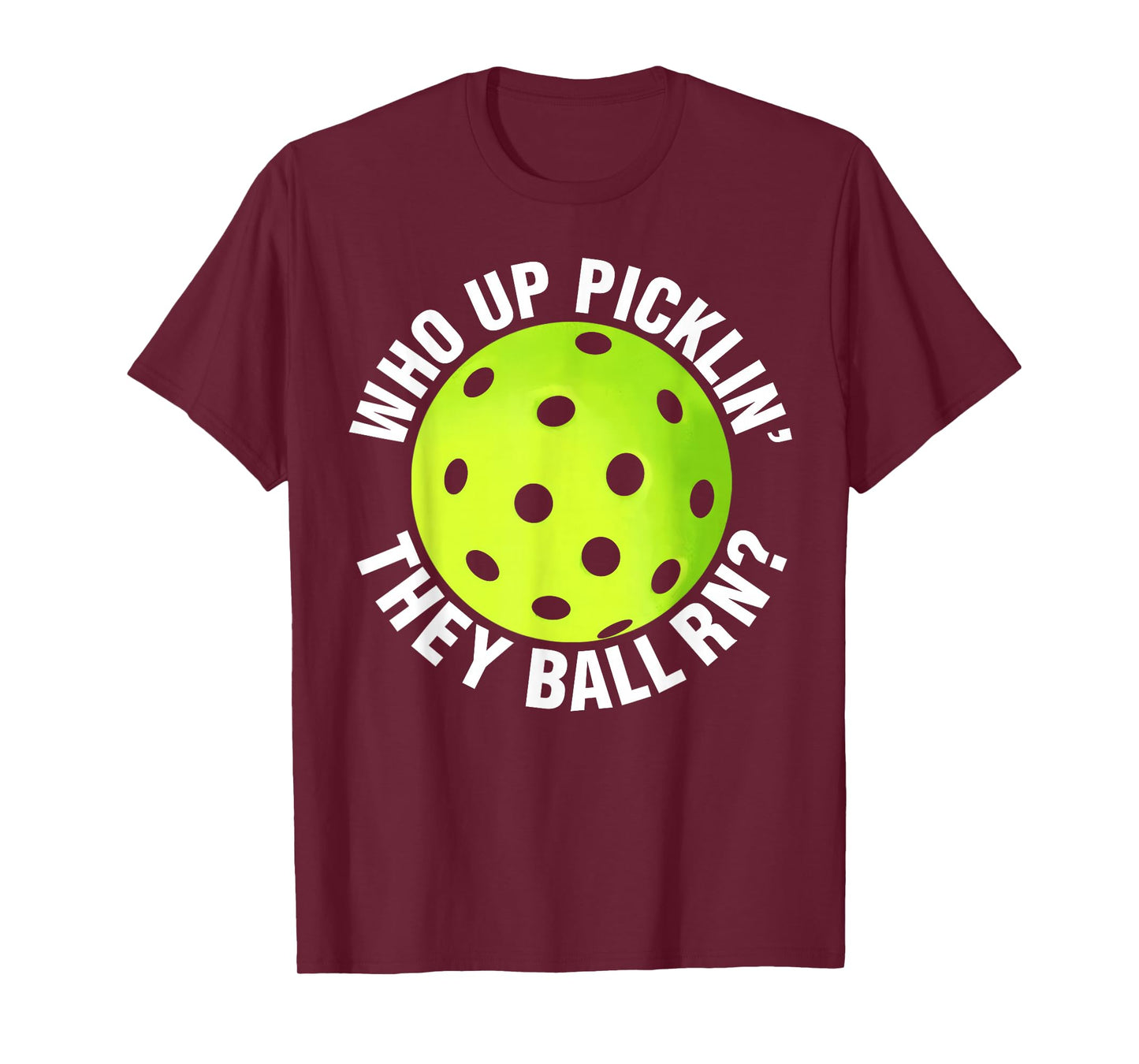 Retro Who up Picklin' They Ball RN Trendy Pickleball Saying T-Shirt