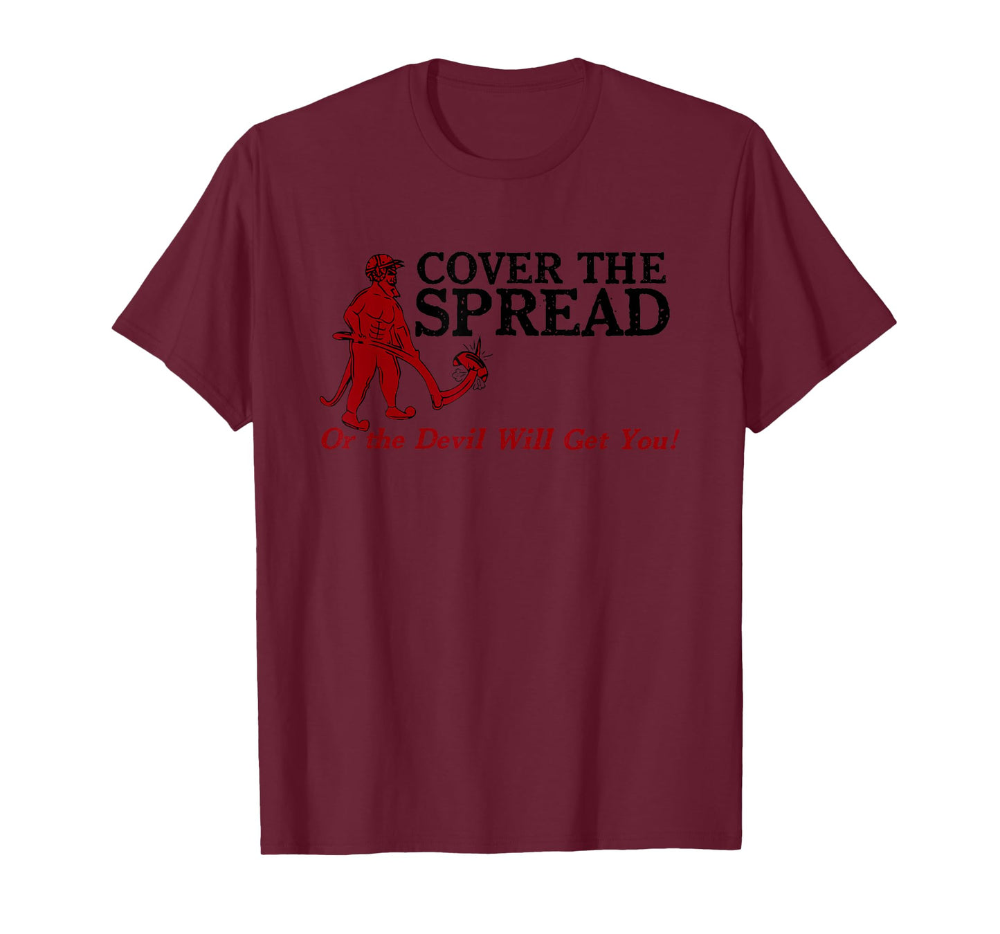 Cover The Spread Or The Devil Will Get You T-Shirt
