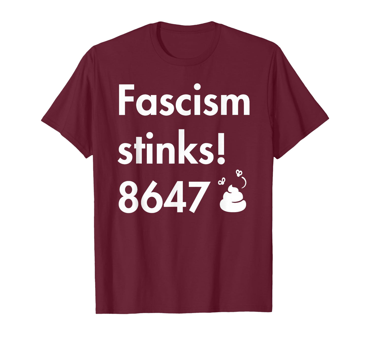 Fascism Stinks - 8647 T-Shirt