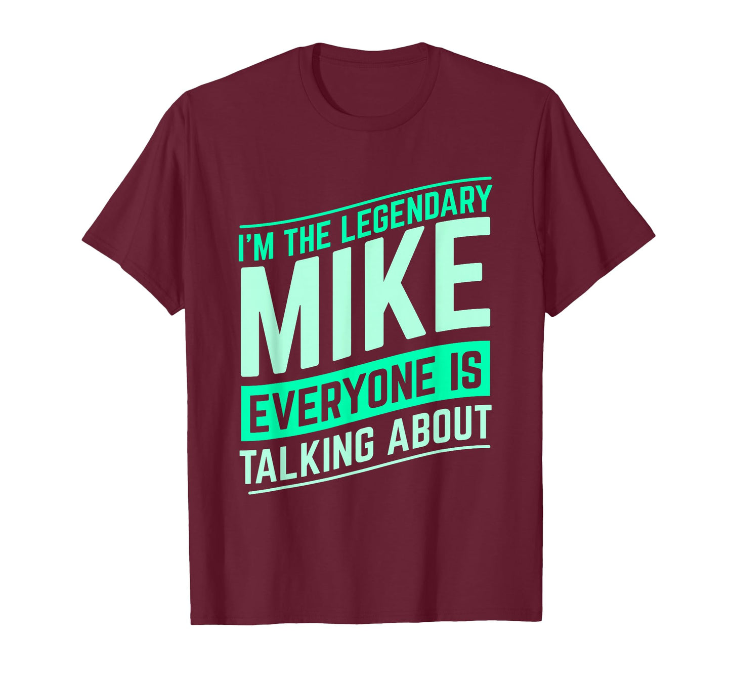 Mike Name Funny Mike I'm The Legendary Mike First Name T-Shirt