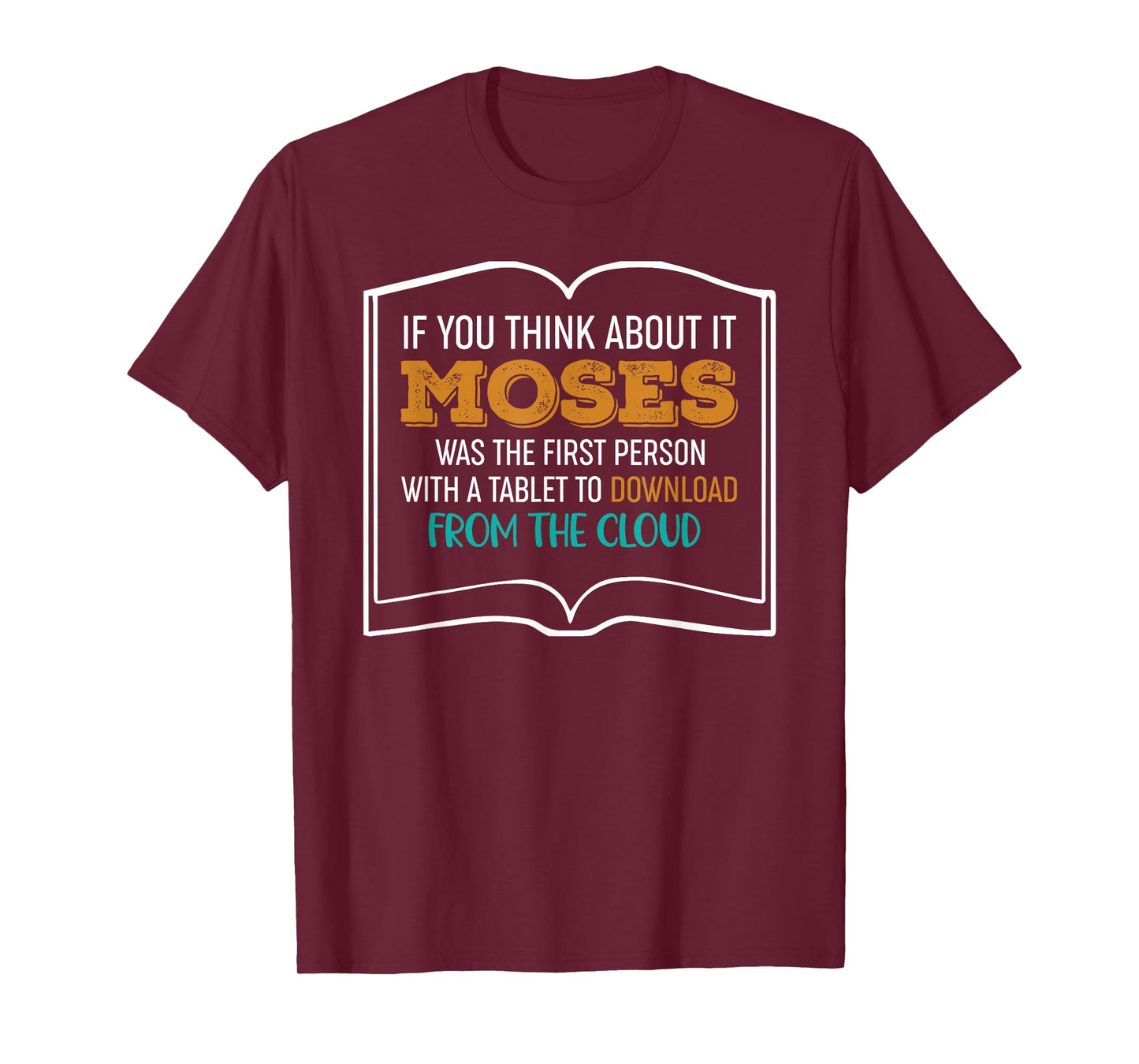 Moses Was The First Person With A Tablet Download From Cloud T-Shirt