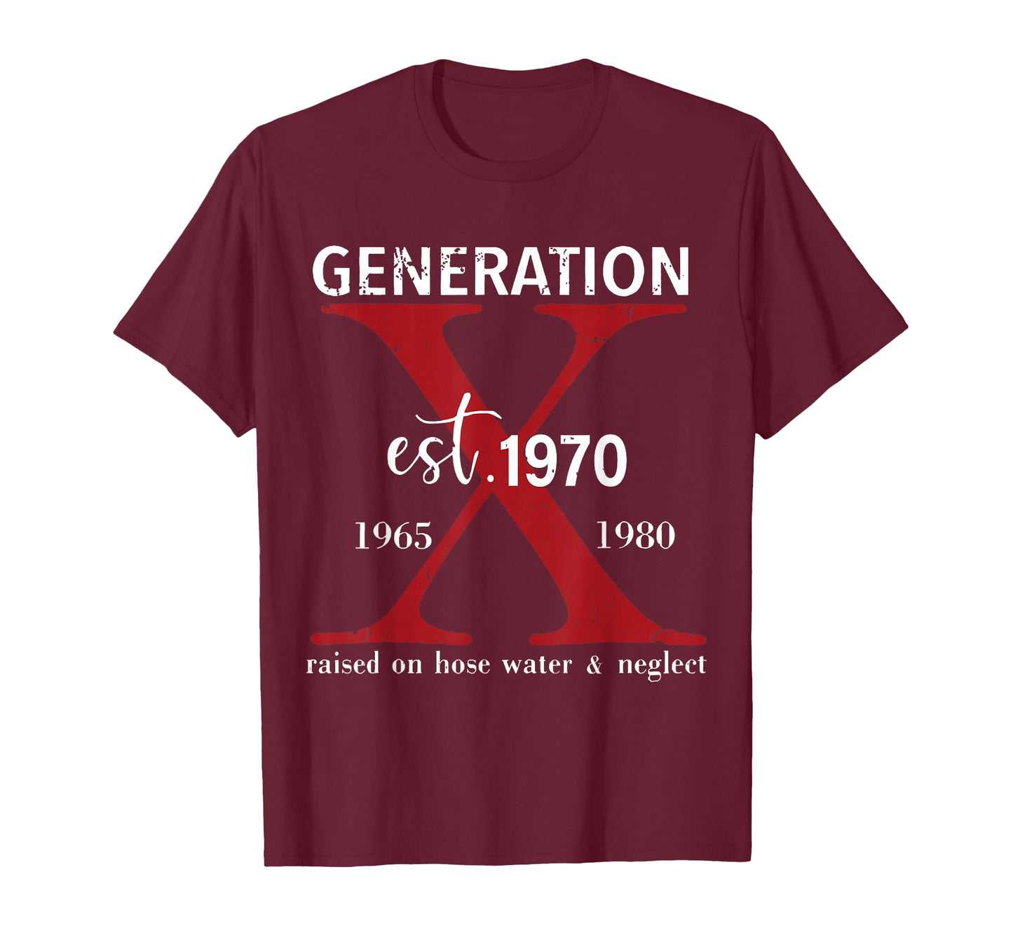 Generation X Est. 1970 Raised On Hose Water and Neglect T-Shirt