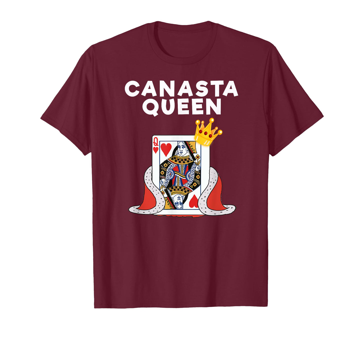 Canasta T-Shirt - Funny Canasta Queen Shirt T-Shirt