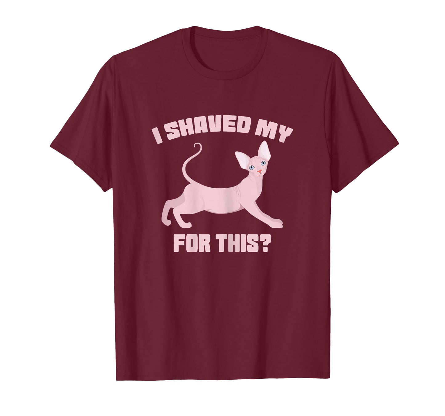 i shaved my cat for this funny embarrassing inappropriate Women T-Shirt