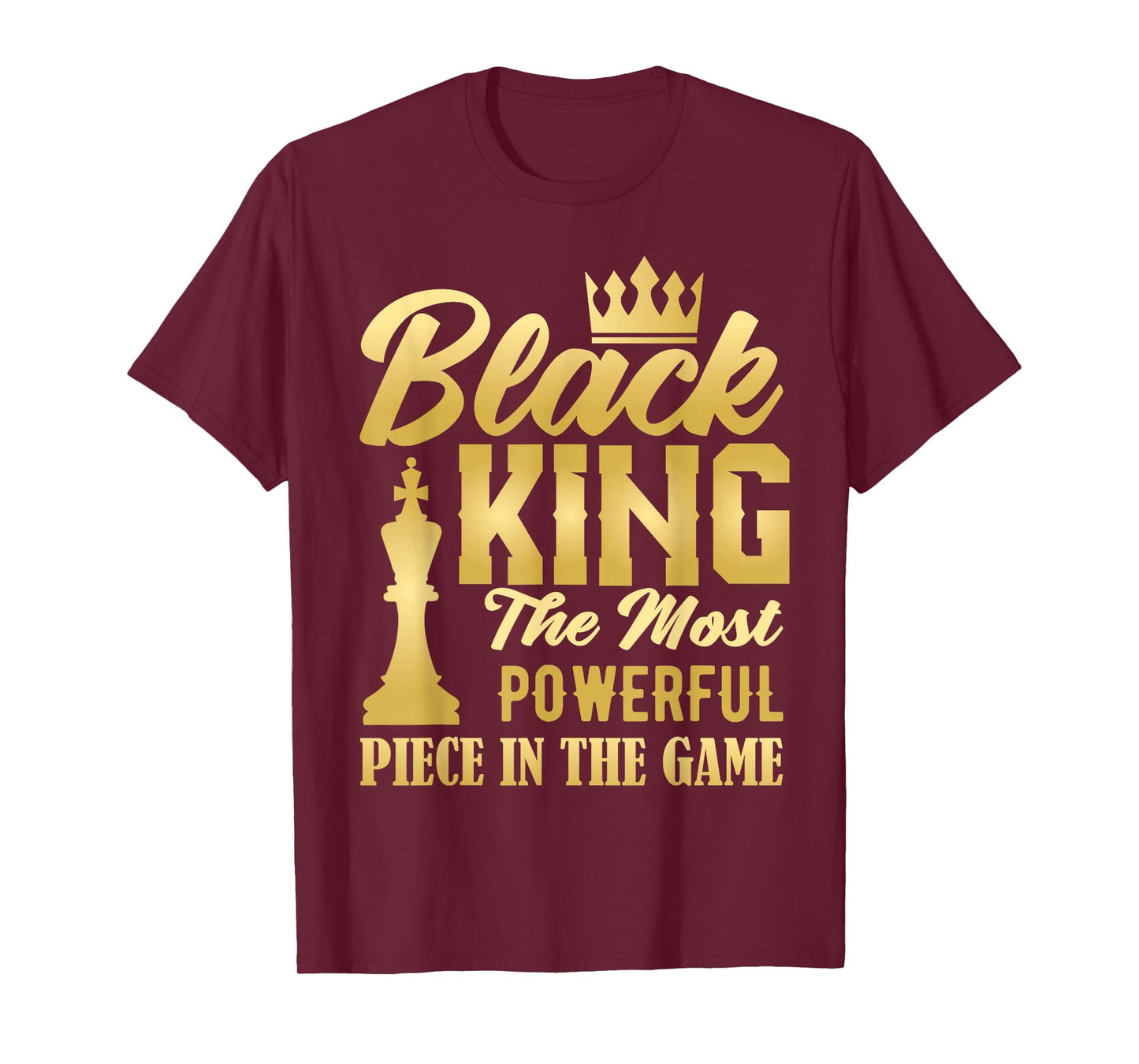 Black King The Most Powerful Piece in The Game Men Boy T-Shirt