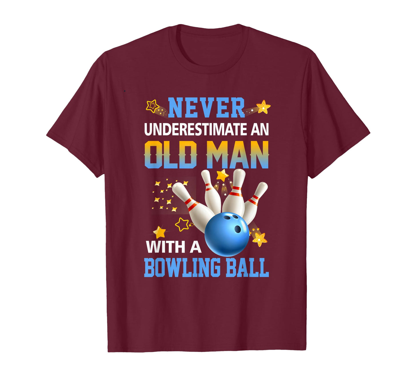 Never Underestimate Old Man Bowling Ball Bowler Ten Pin T-Shirt