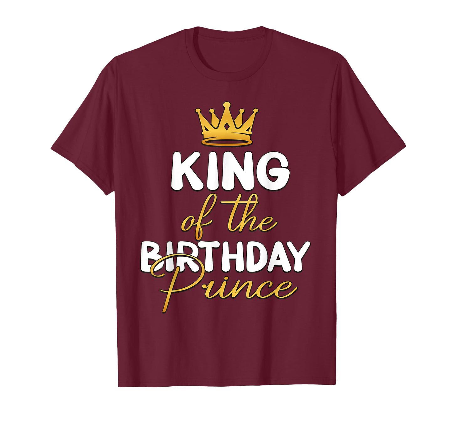 King Of The Birthday Prince Boy Bday Party Idea For Him T-Shirt