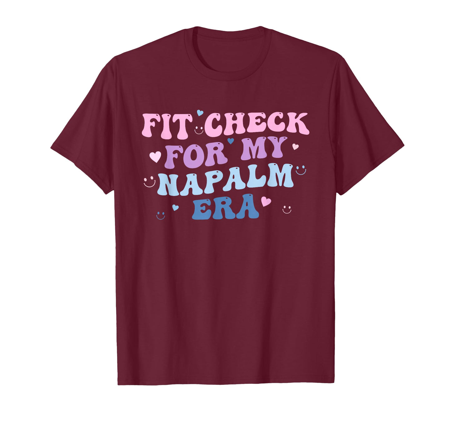 Funny Fit-Check for My Napalm Era Design T-Shirt