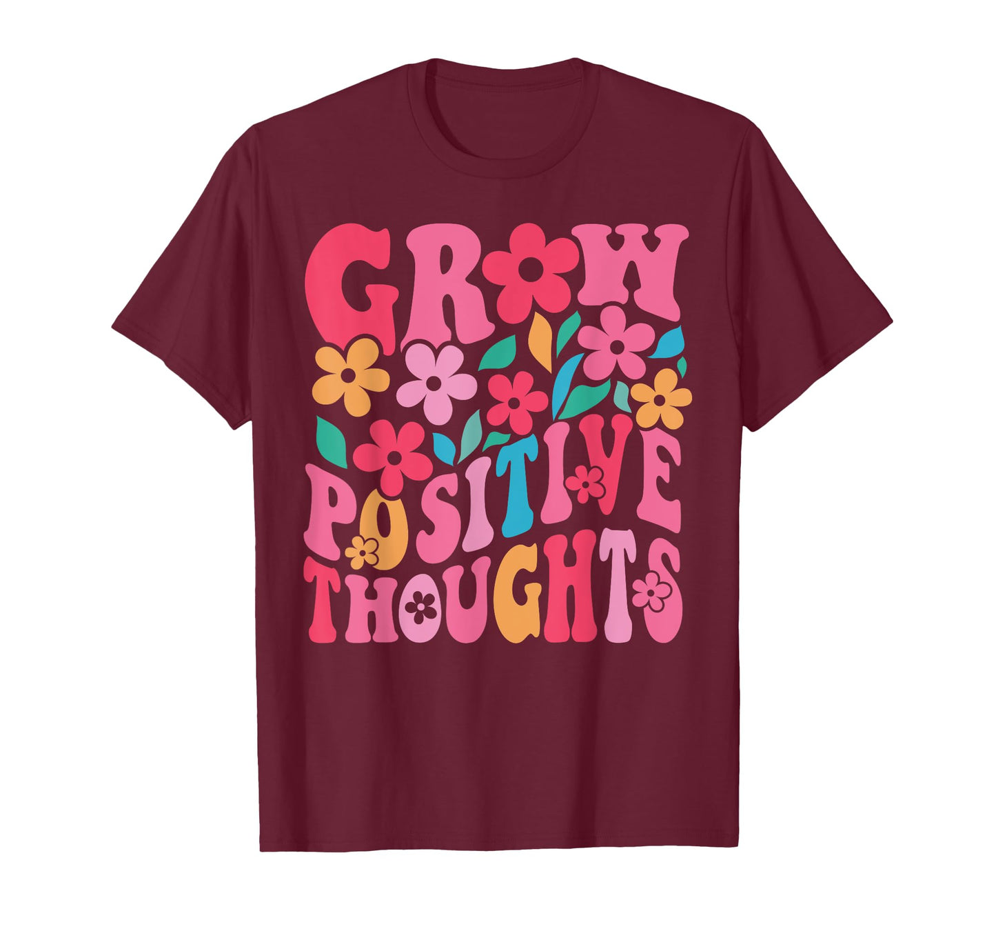 Grow Positive Thoughts Retro Groovy Flowers Inspirational T-Shirt
