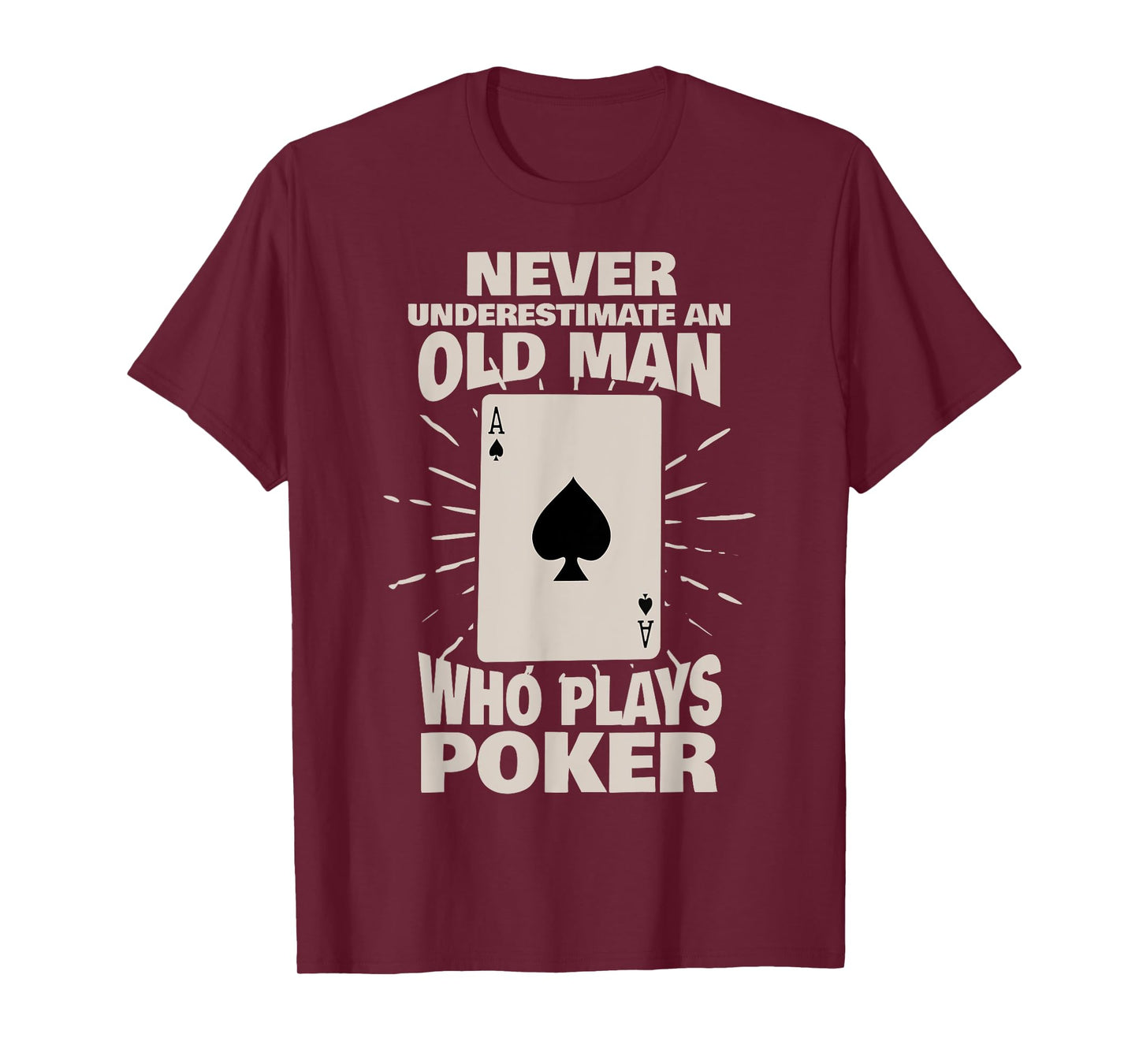 Never Underestimate an Old Man Who Plays Poker T-Shirt