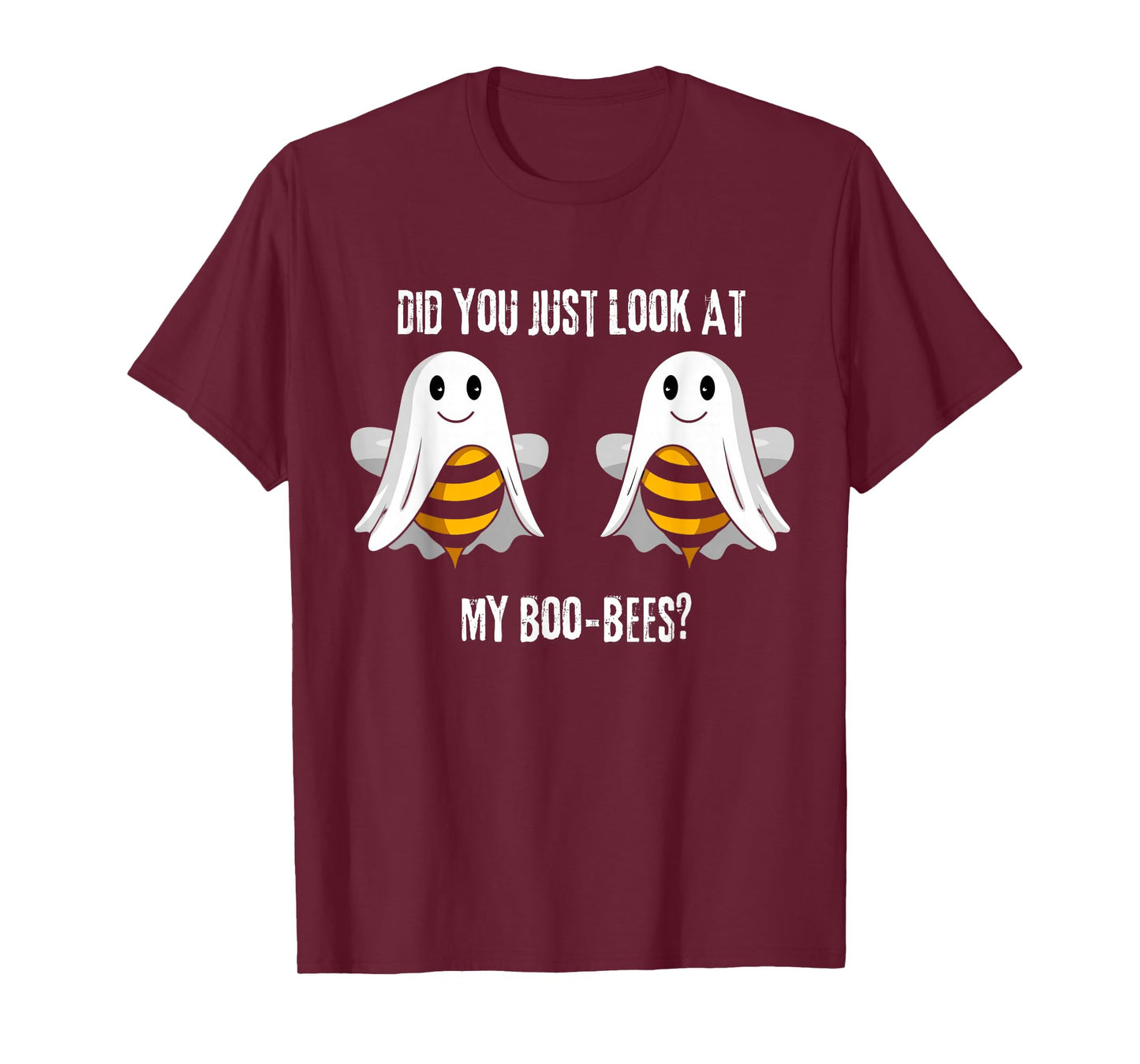 Did You Just Look At My Boo-Bees T-Shirt