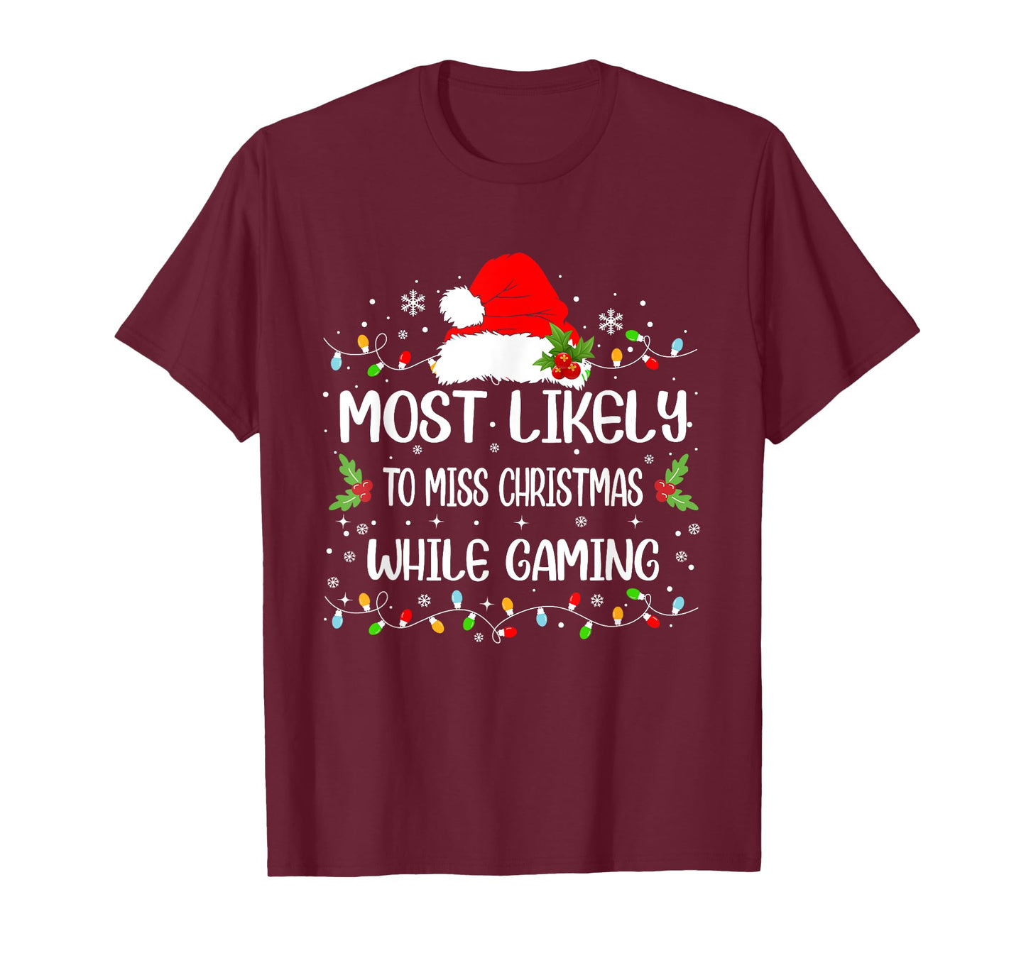 Funny Most Likely To Miss Christmas While Gaming Christmas T-Shirt