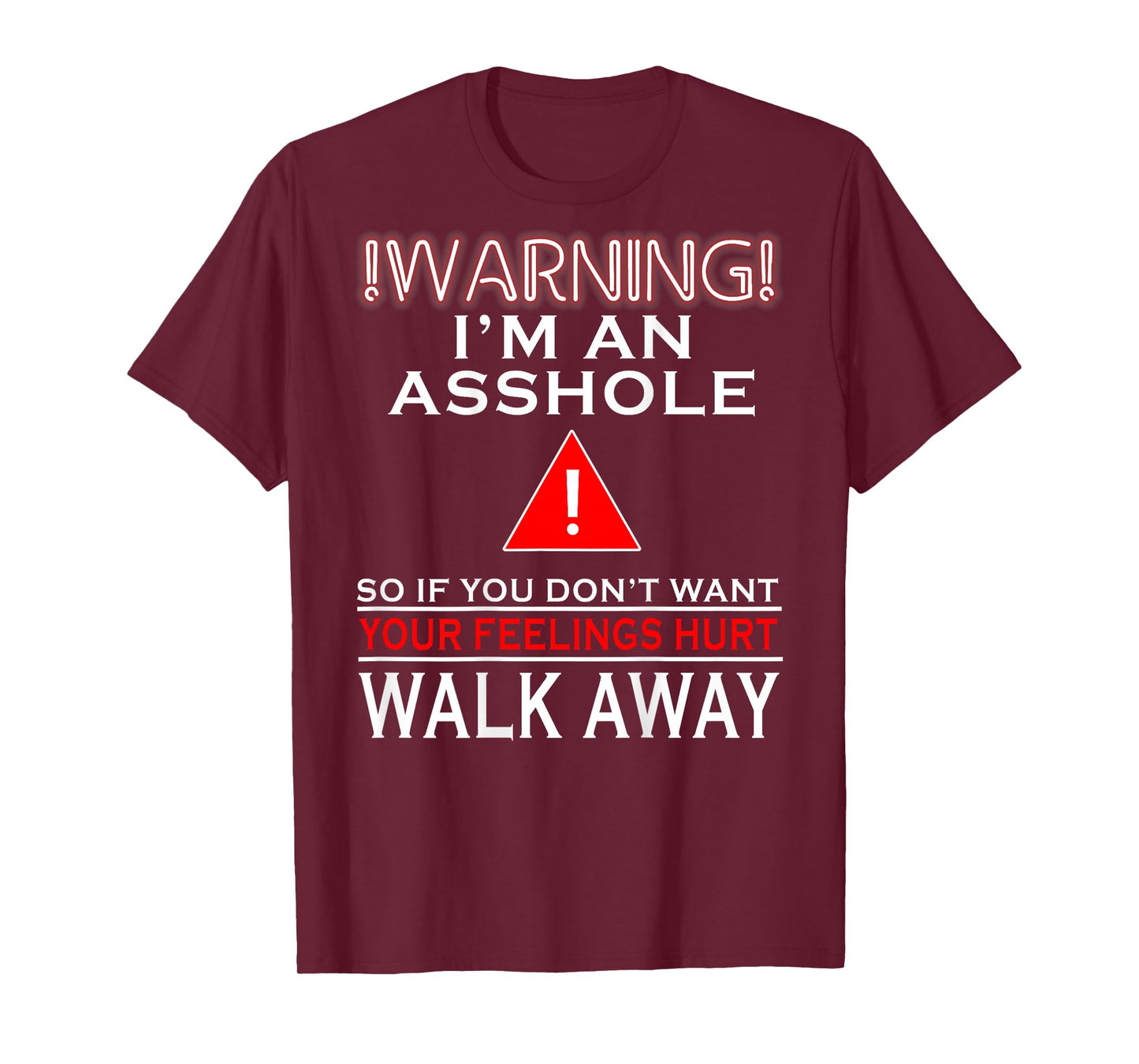 (BACK) Warning I'm Asshole So If You Dont Want Your Feelings T-Shirt