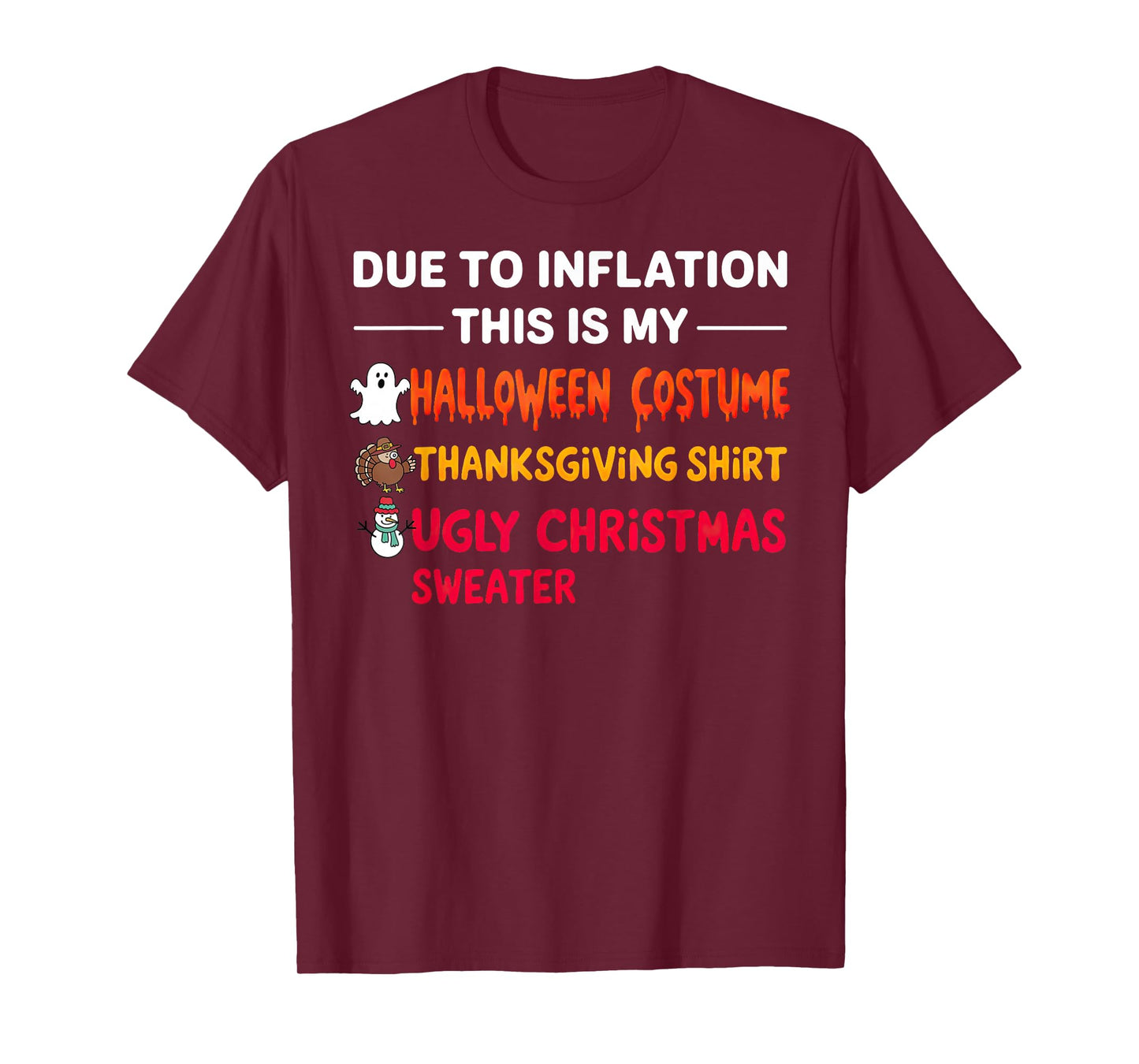 Due to Inflation This is My Halloween Thanksgiving Christmas T-Shirt