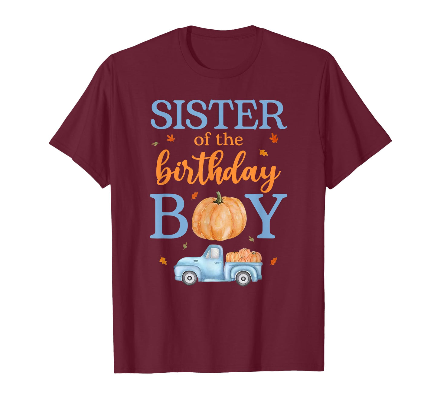 Sister of The Birthday Boy Pumpkin Truck 1st Bday Family T-Shirt