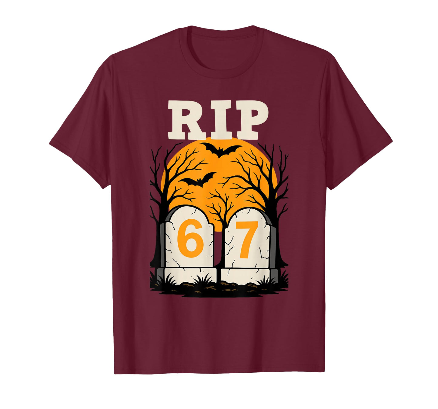 RIP 67 Rest in Peace Funny Parent or Teacher 6 7 T-Shirt