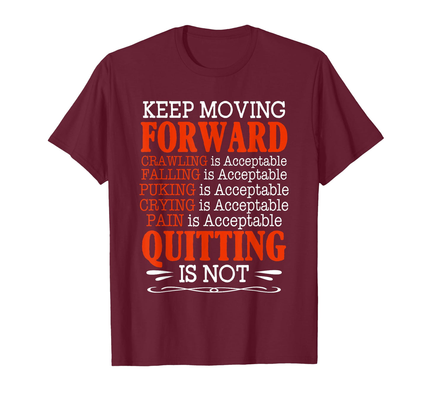 Keep Moving Forward Quitting Is Not Good Positive Quote T-Shirt