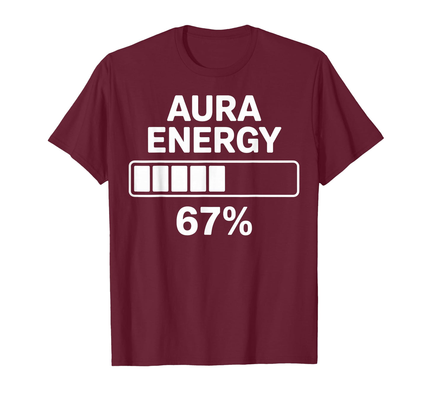 Aura Energy at 67 Funny Six Seven Meme Gen Alpha Slang T-Shirt