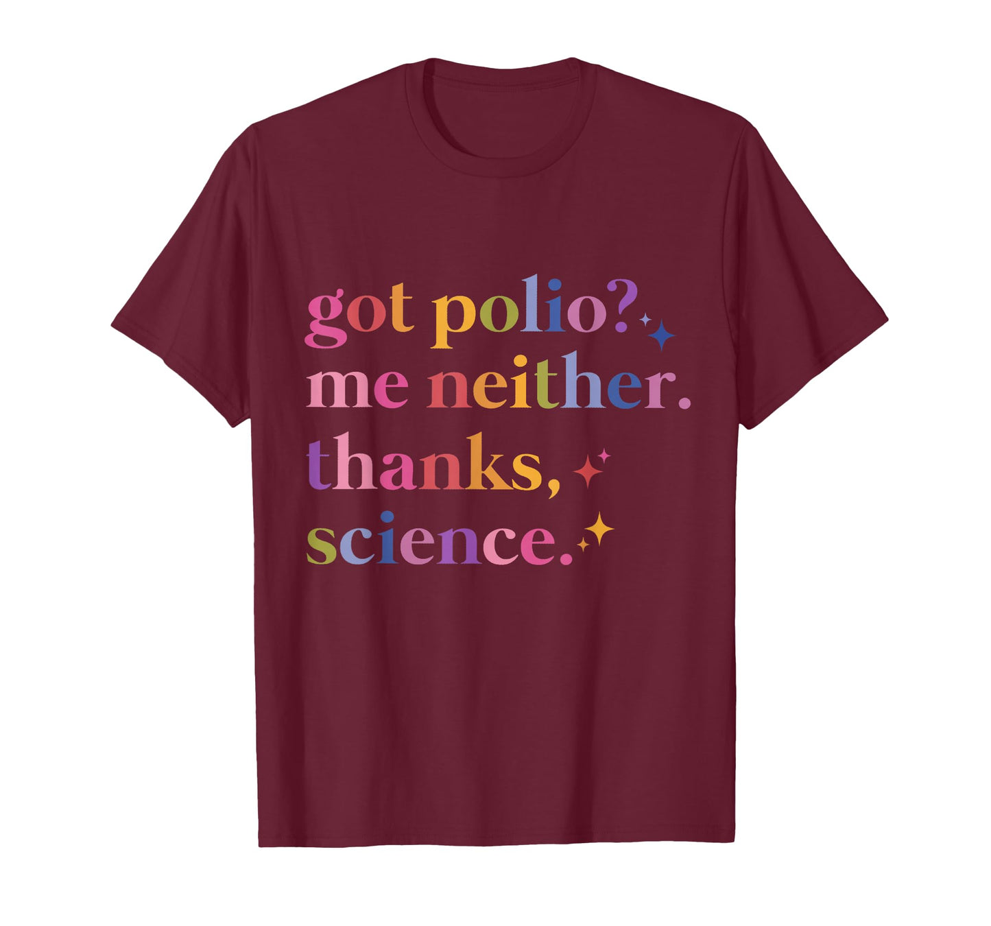 Got Polio? Me Neither Thanks Science. T-Shirt