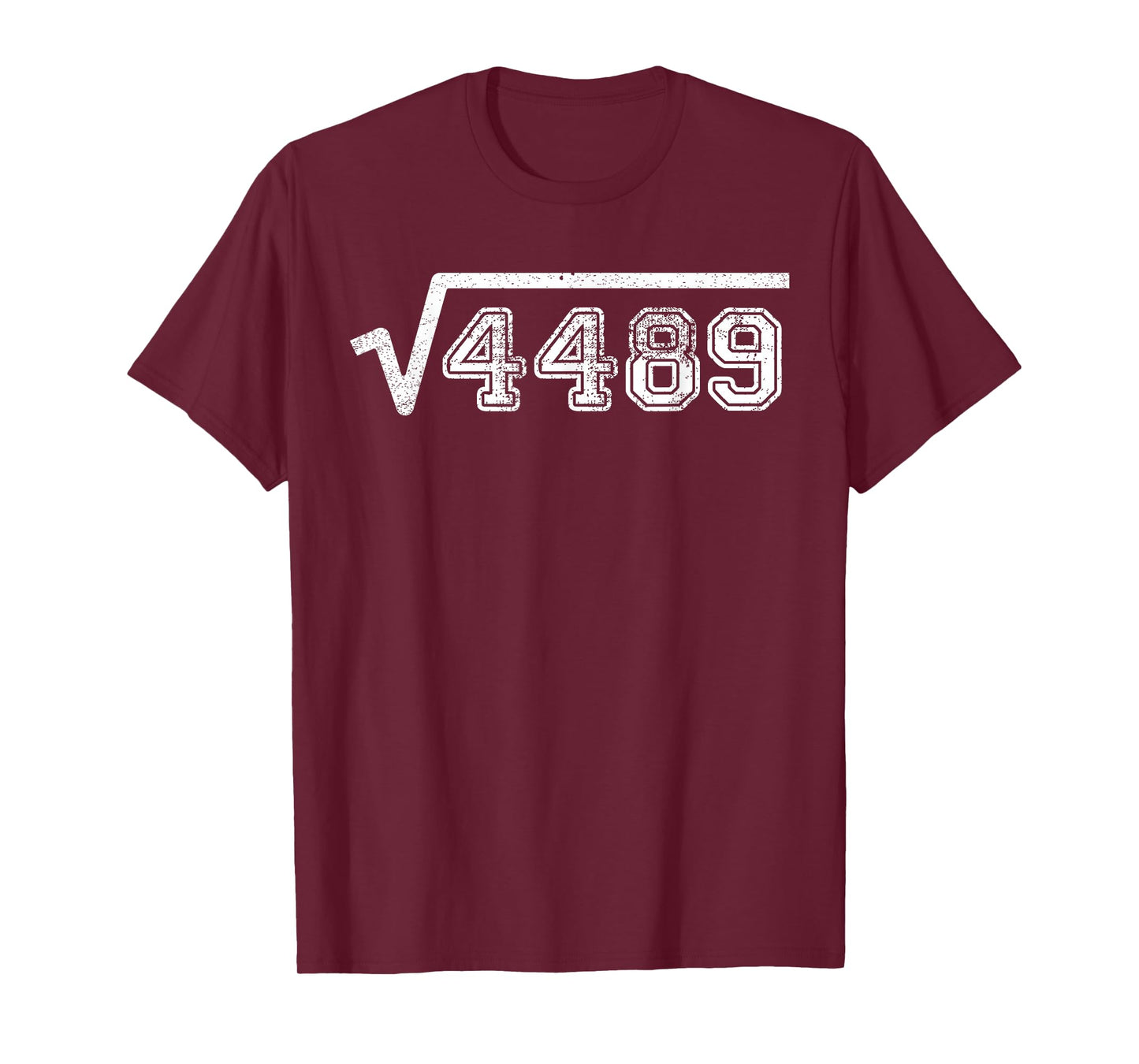 Funny Square Root 4489 67 Funny Meme Saying 6 7 Math T-Shirt