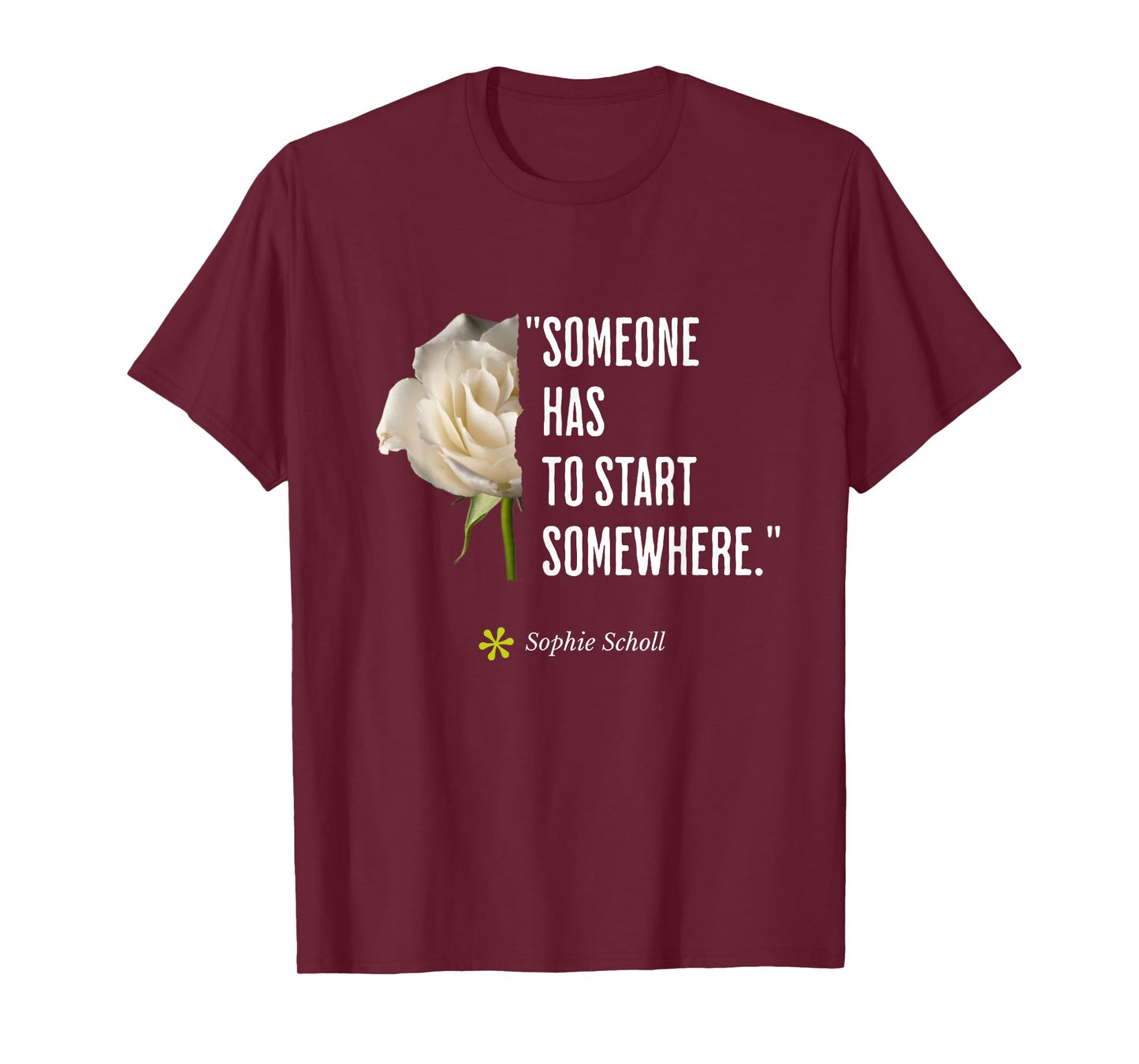 Sophie Scholl Quote White-Rose Opposition Birthday May 9 T-Shirt