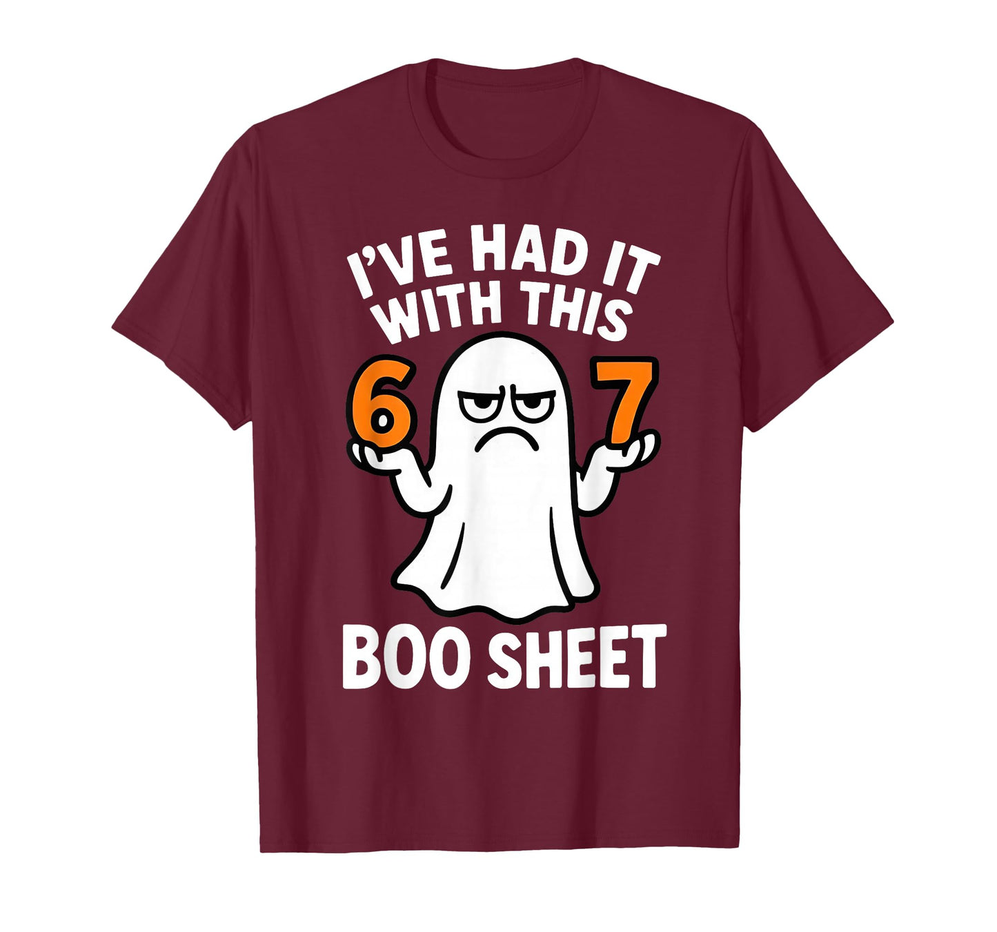 I've Had It with This Boo Sheet 6 7 T-Shirt