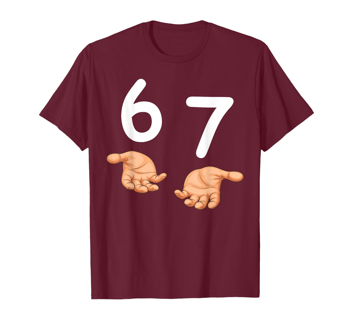 Funny 67 Hands Six Seven Meme Number 6 and 7 Gen Alpha Slang T-Shirt