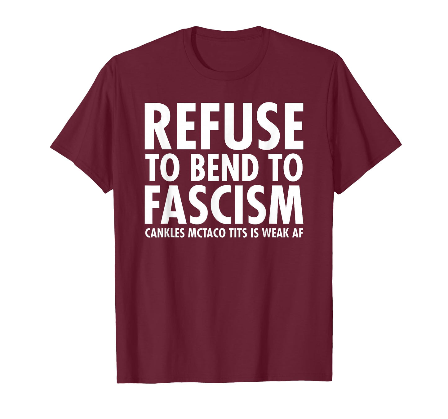 Refuse to Bend to Fascism - McTaco Tits Edition T-Shirt