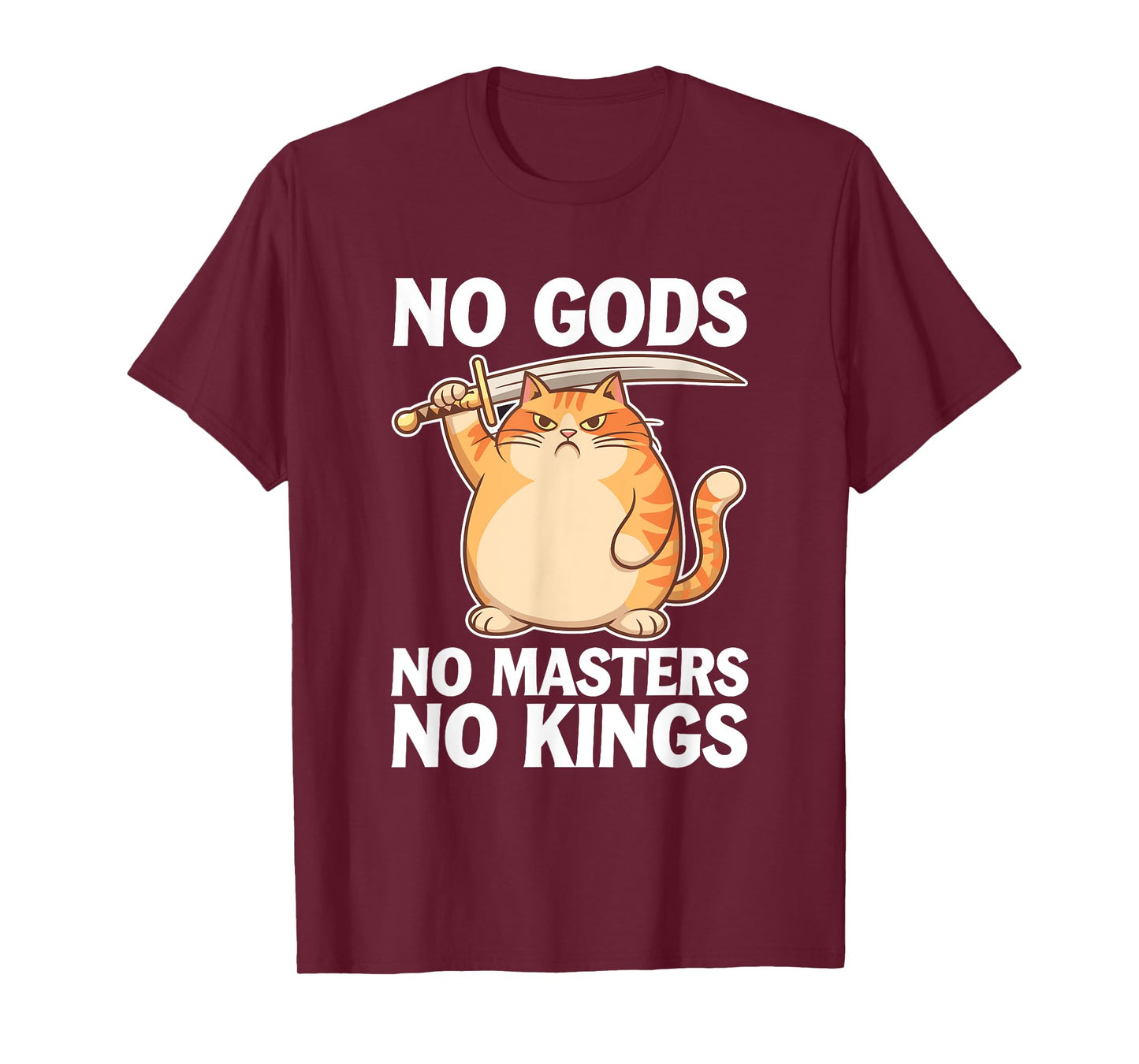 No Gods No Masters No Kings Kitty Funny Angry Cat Men Women T-Shirt
