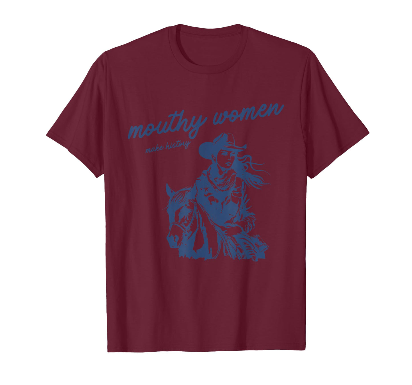 Mouthy Women Make History Quote T-Shirt