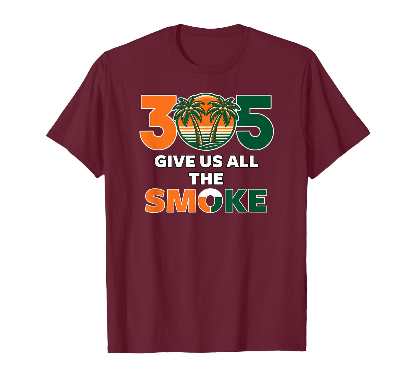 Miami 305 Give Us All The Smoke Palm Trees Sunset Design T-Shirt